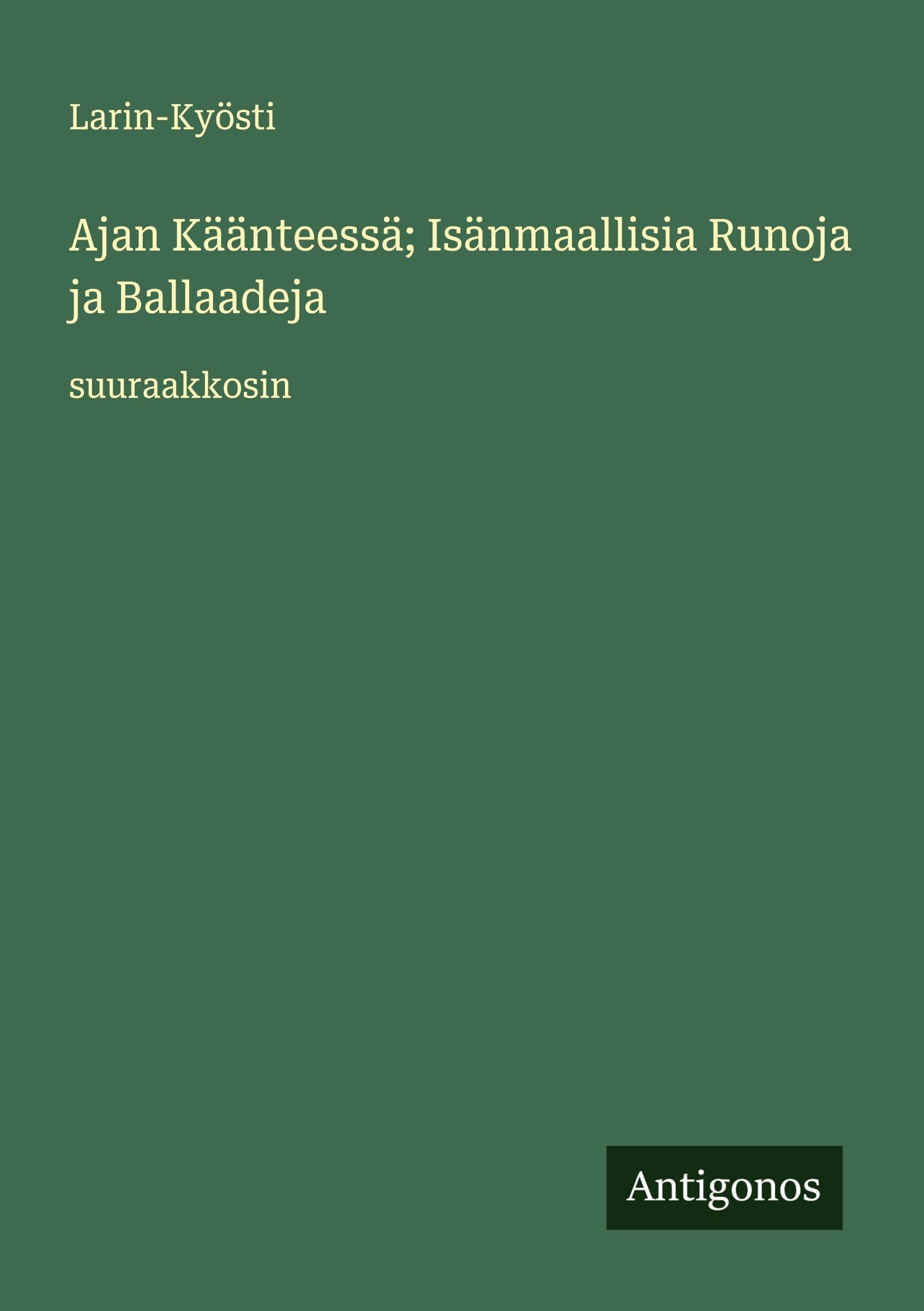 Ajan Käänteessä; Isänmaallisia Runoja ja Ballaadeja Classics