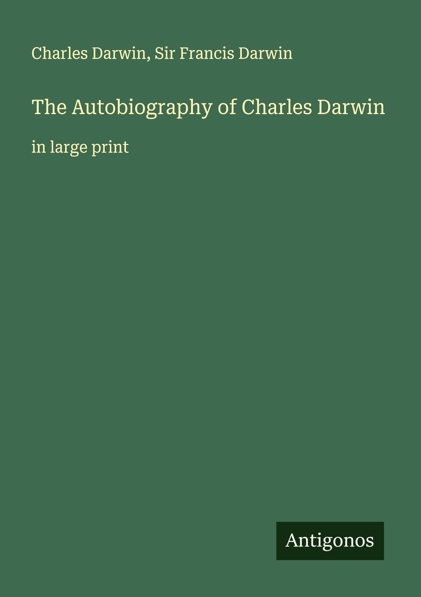The Autobiography of Charles Darwin Classics