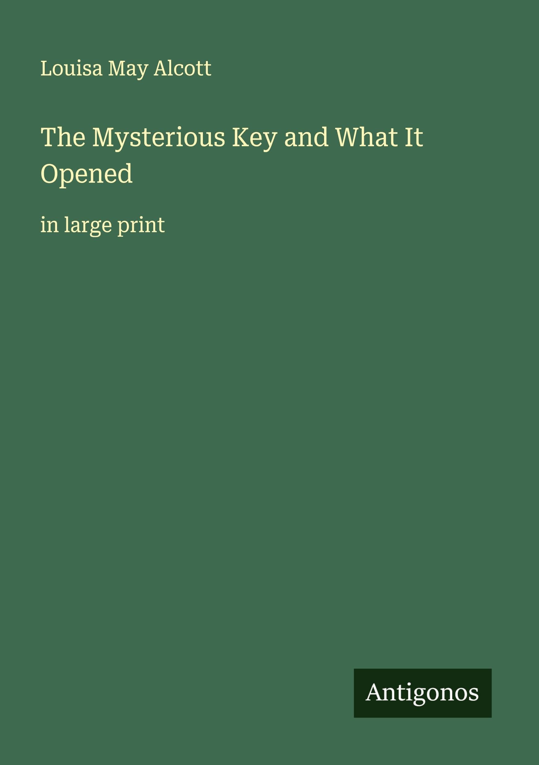 The Mysterious Key and What It Opened Classics