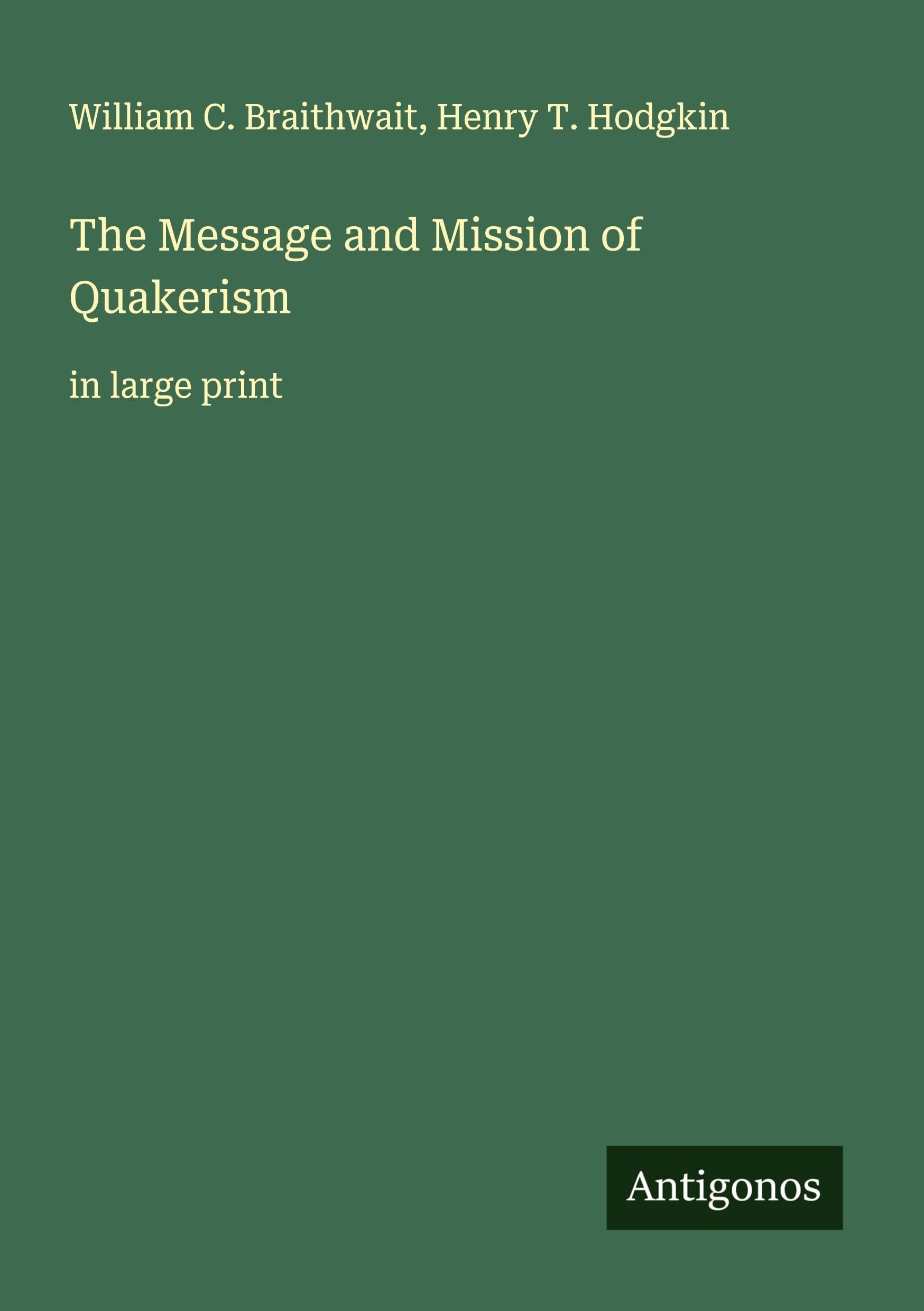 The Message and Mission of Quakerism Classics
