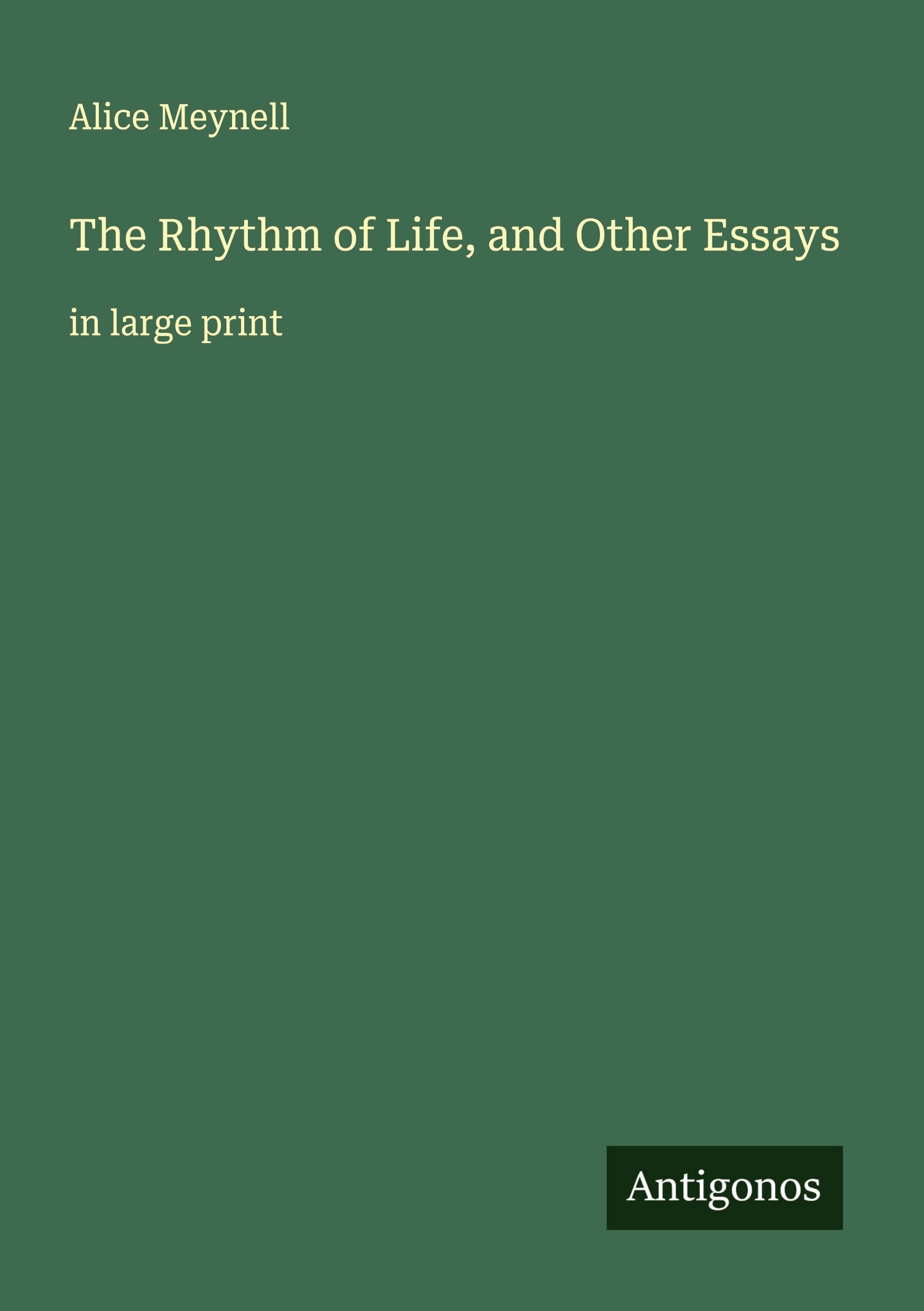 The Rhythm of Life, and Other Essays Classics