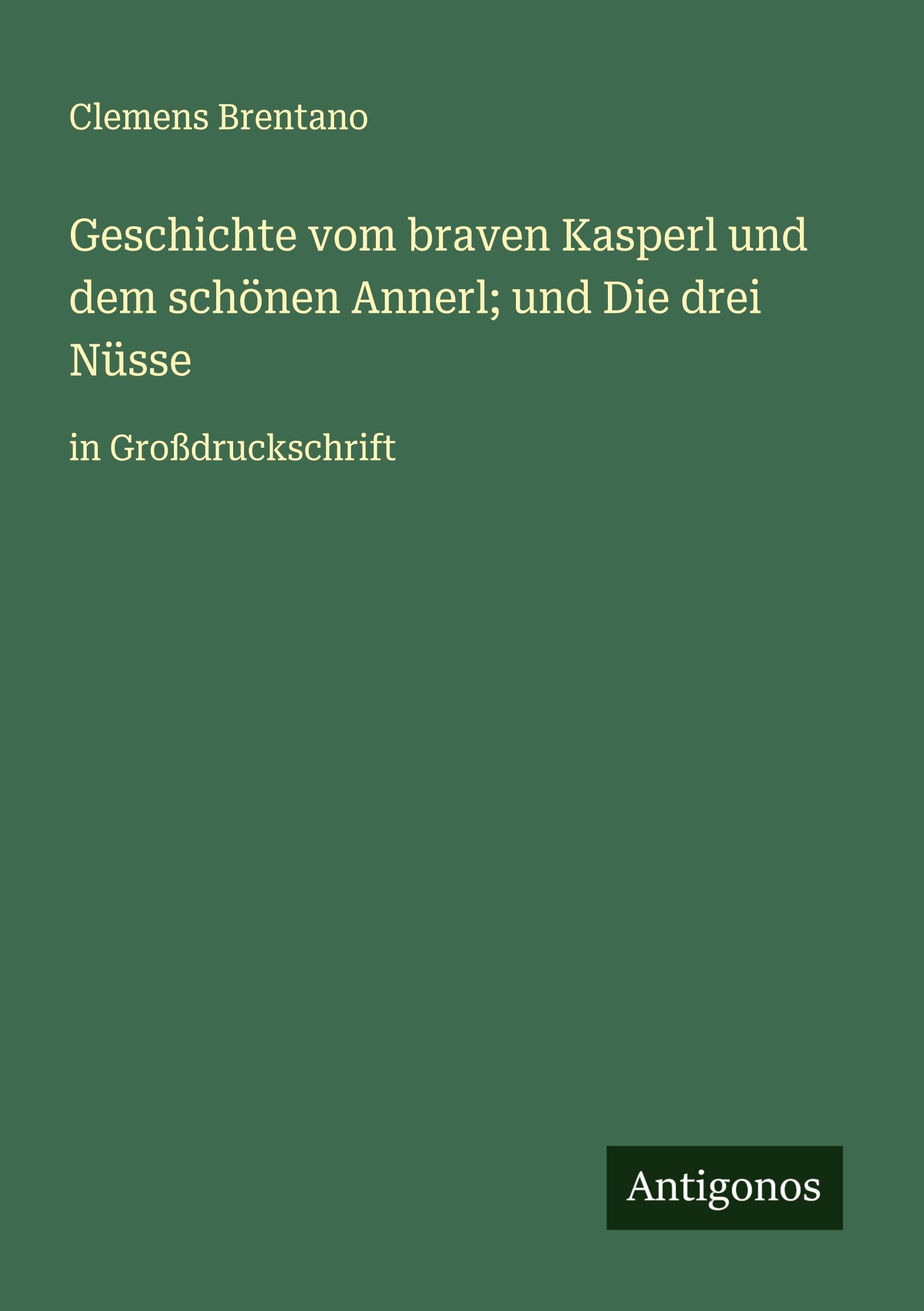 Geschichte vom braven Kasperl und dem schönen Annerl; und Die drei Nüsse Classics