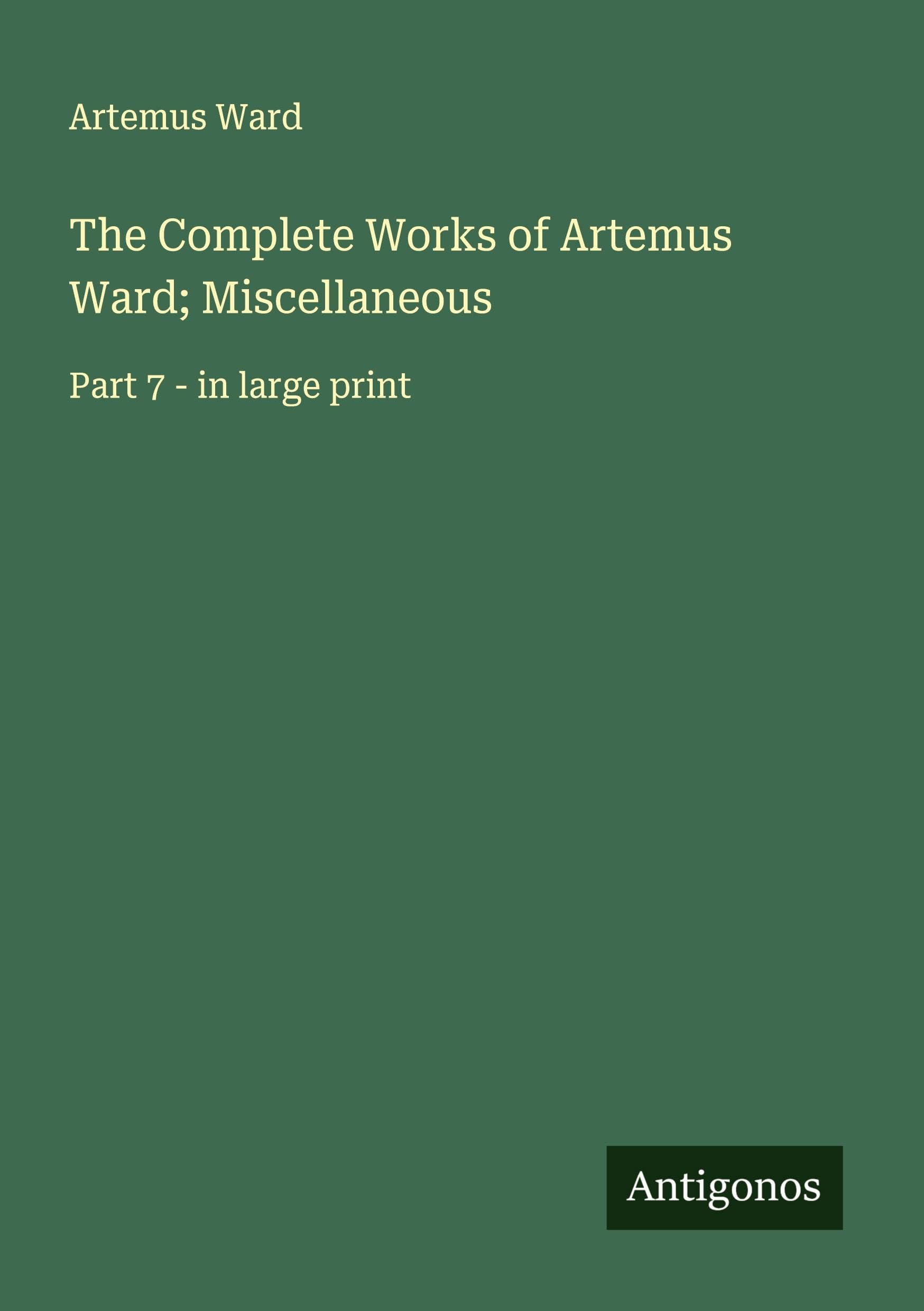 The Complete Works of Artemus Ward; Miscellaneous Classics