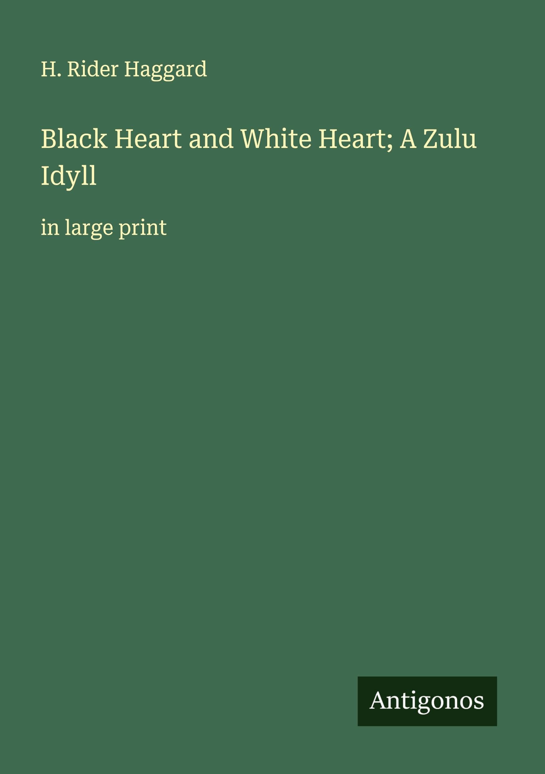 Black Heart and White Heart; A Zulu Idyll Classics