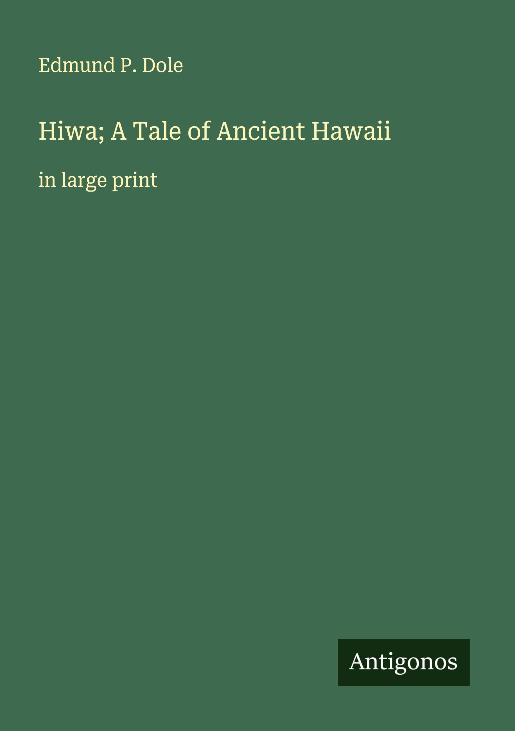 Hiwa; A Tale of Ancient Hawaii Classics