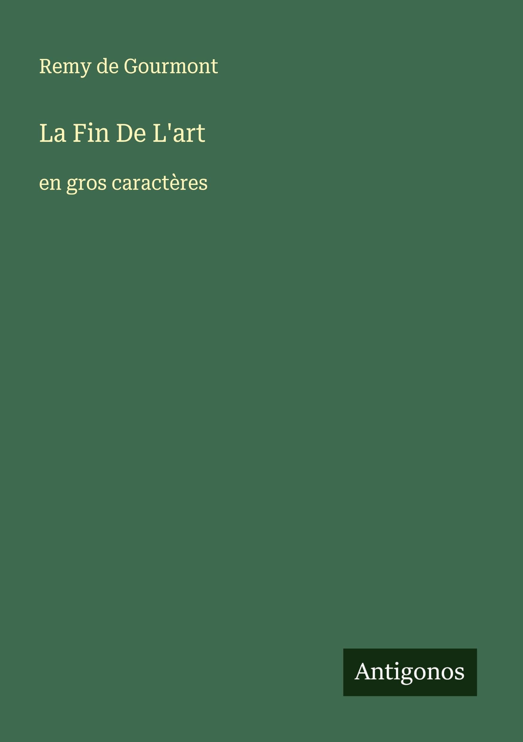 La Fin De L'art: en gros caractères Classics
