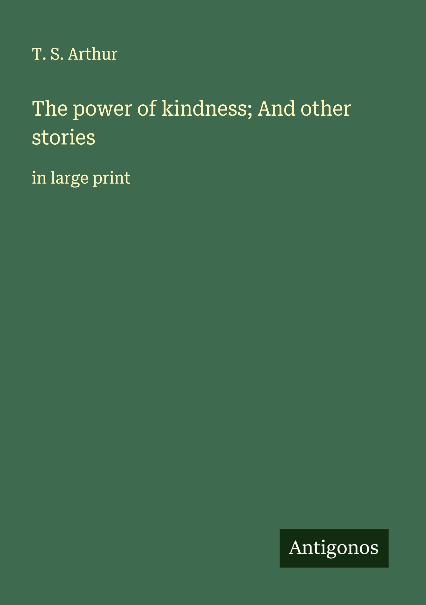 The power of kindness; And other stories Classics