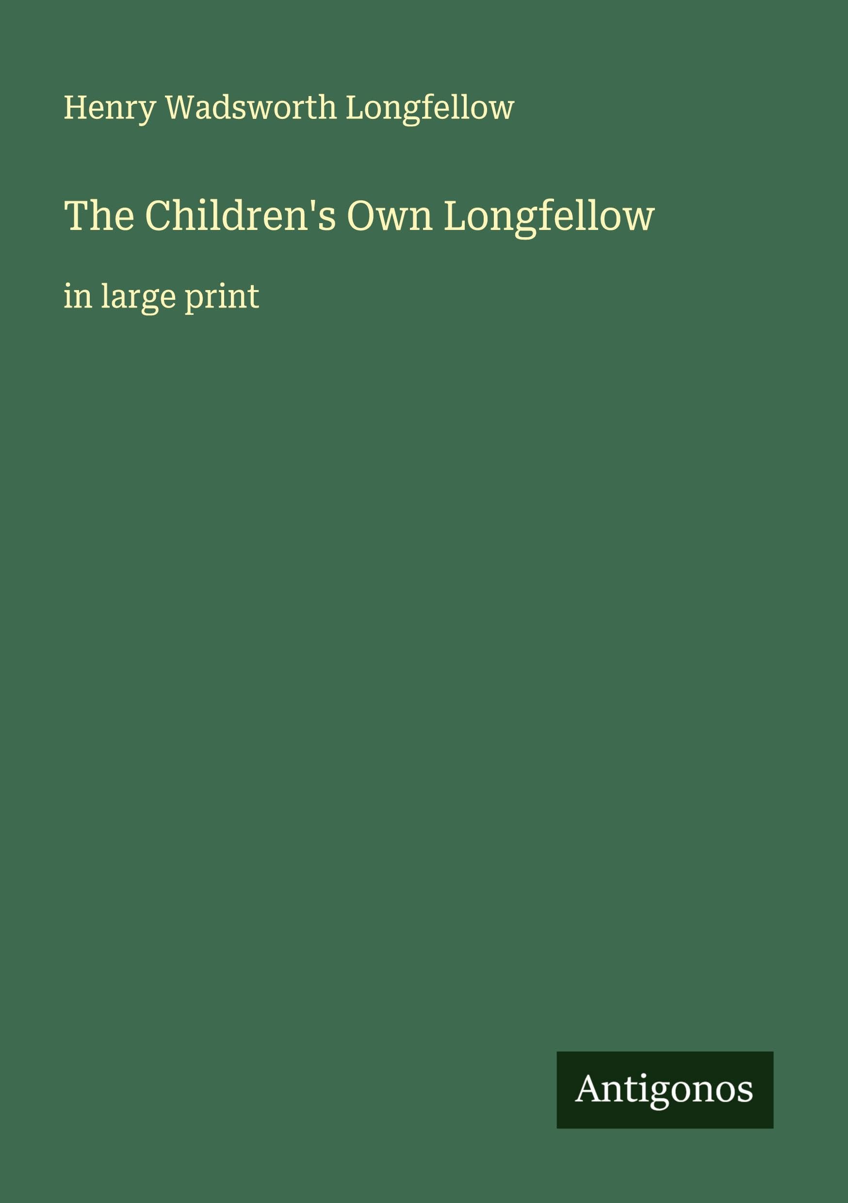 The Children's Own Longfellow Classics