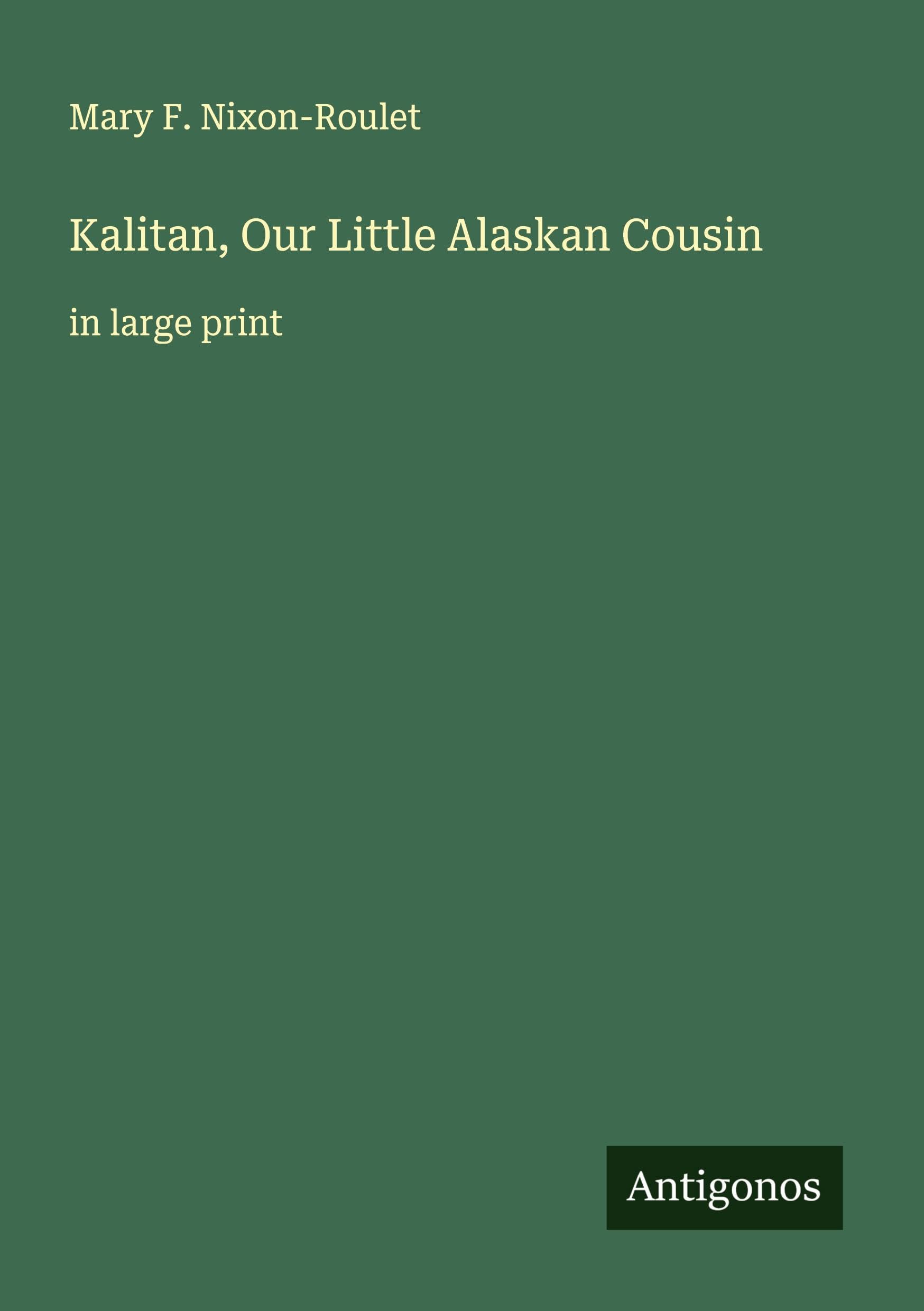 Kalitan, Our Little Alaskan Cousin Classics