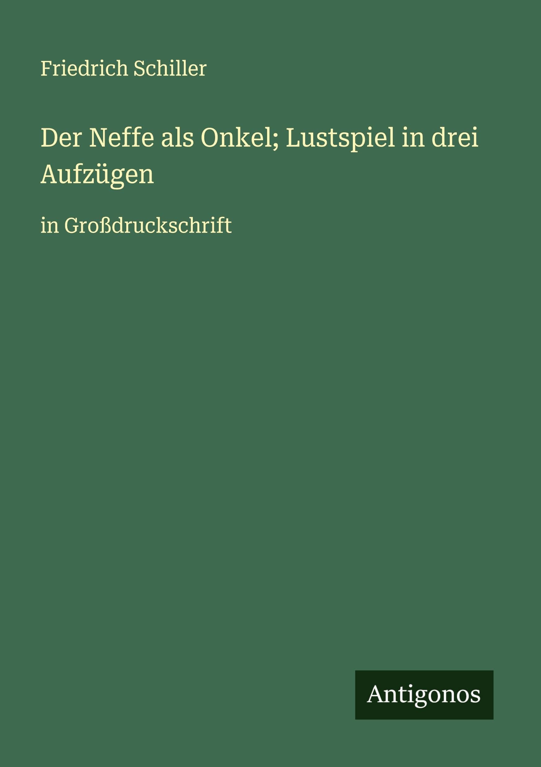 Der Neffe als Onkel; Lustspiel in drei Aufzügen Classics