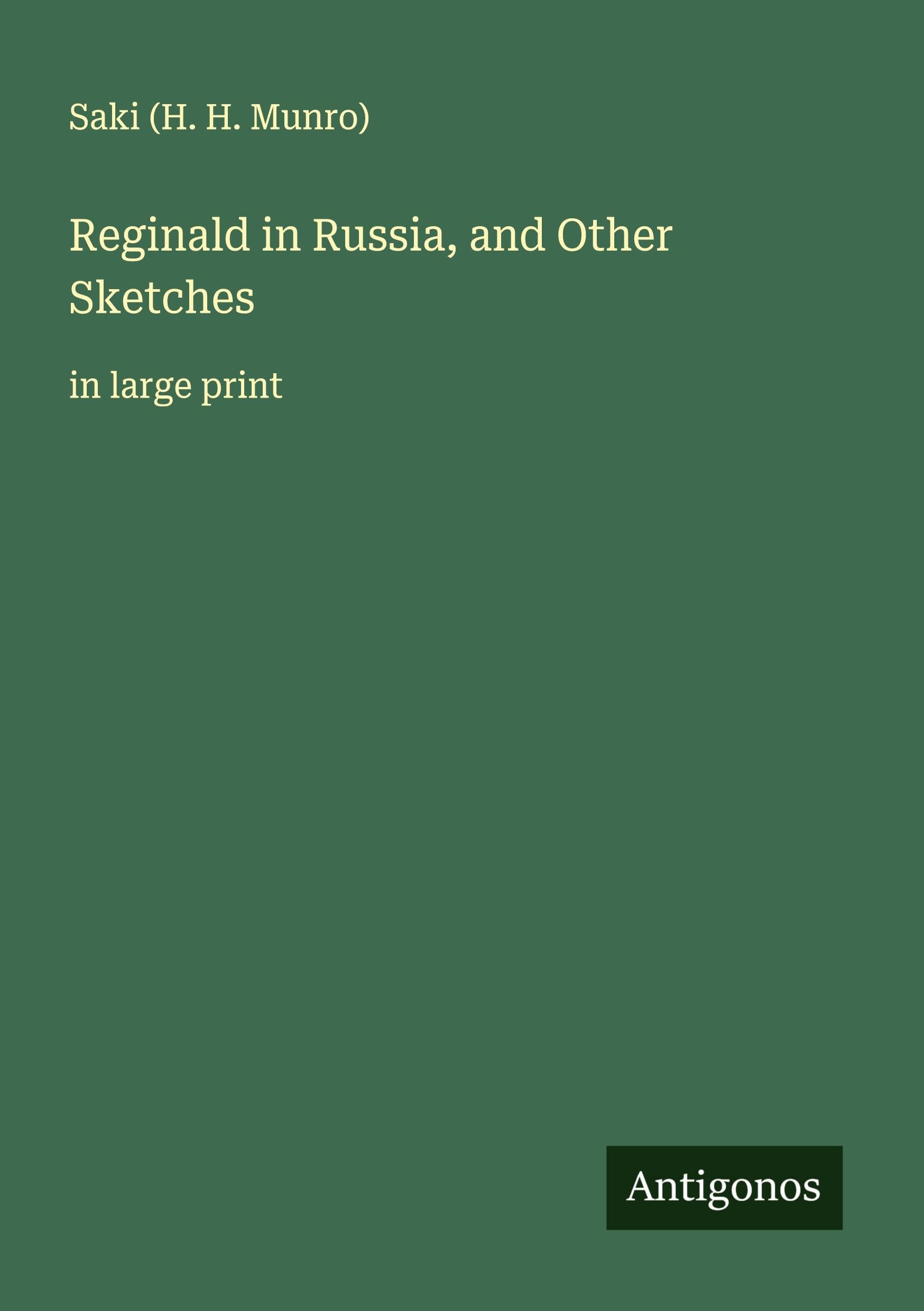 Reginald in Russia, and Other Sketches Classics