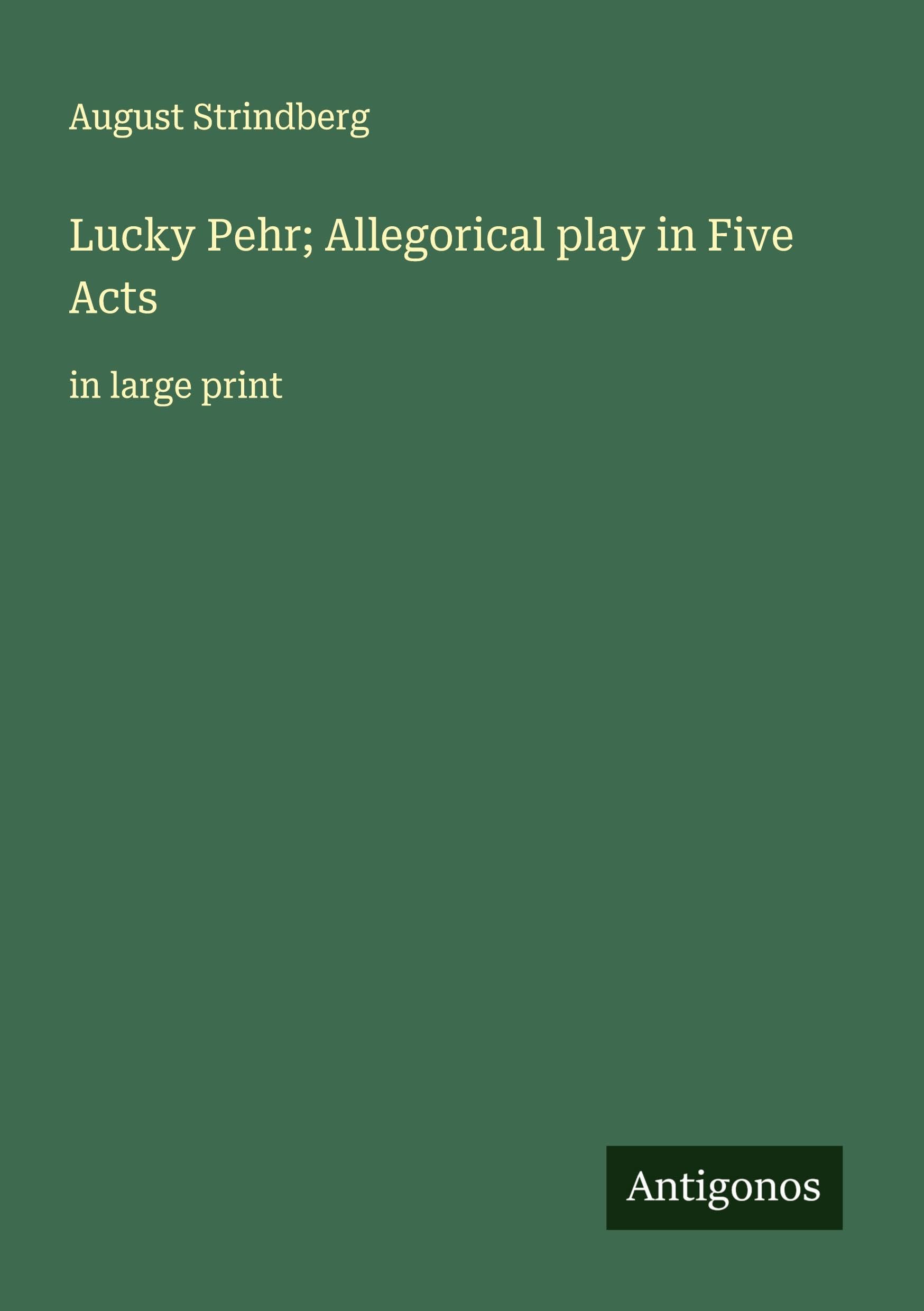 Lucky Pehr; Allegorical play in Five Acts Classics