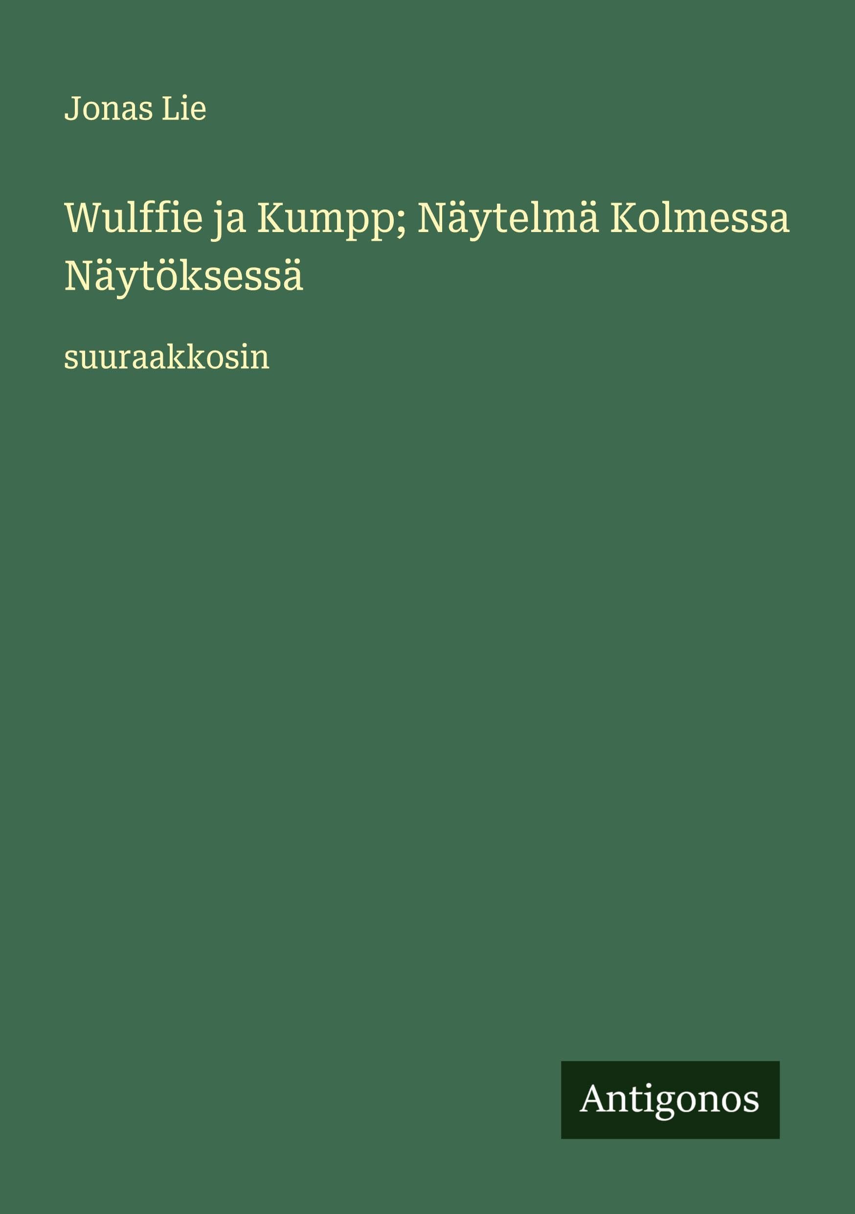 Wulffie ja Kumpp; Näytelmä Kolmessa Näytöksessä Classics