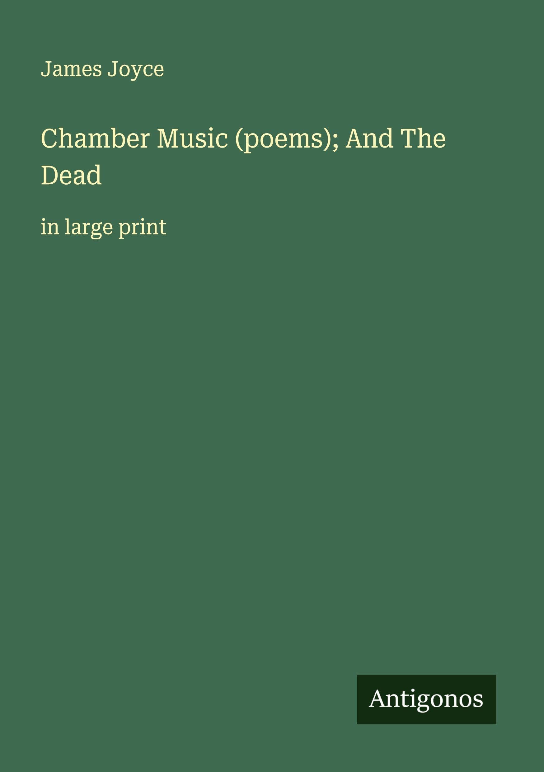 Chamber Music (poems); And The Dead Classics