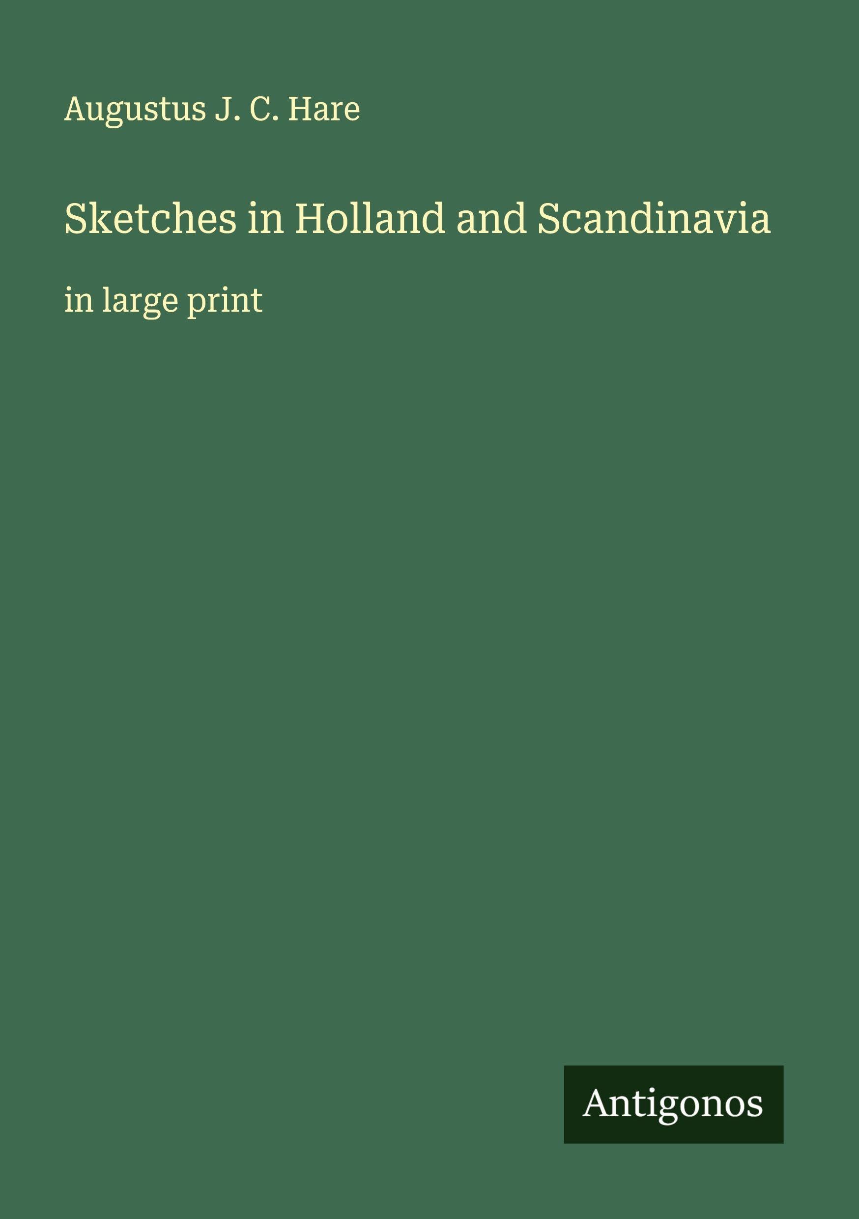 Sketches in Holland and Scandinavia Classics