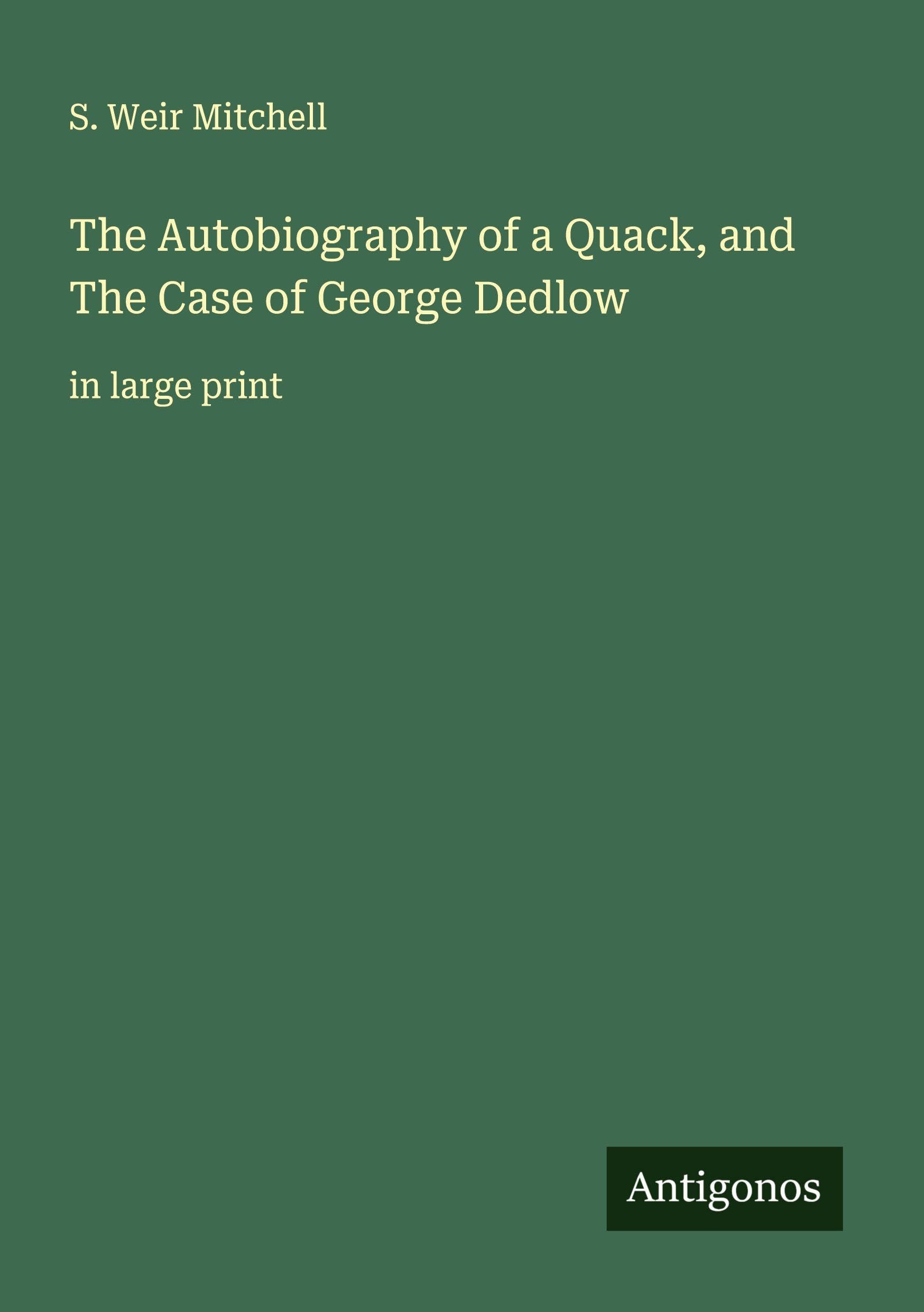 The Autobiography of a Quack, and The Case of George Dedlow Classics