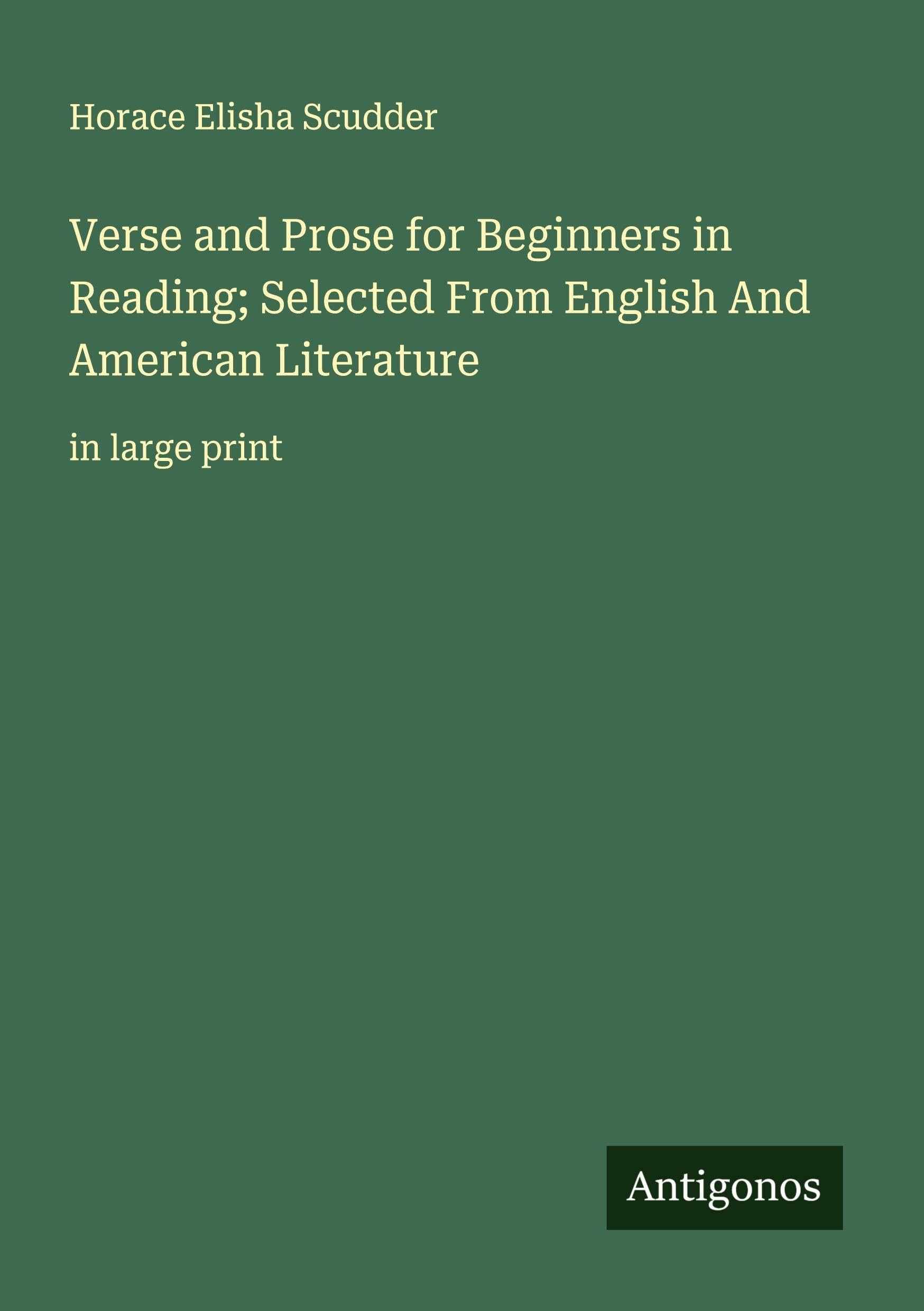 Verse and Prose for Beginners in Reading; Selected From English And American Literature Classics