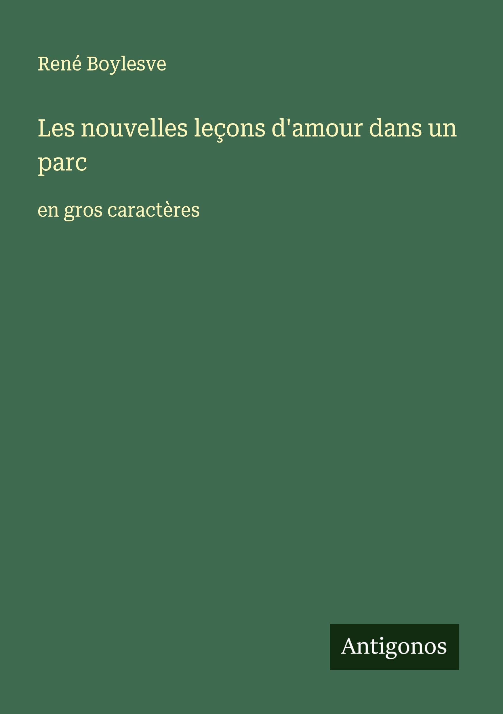 Les nouvelles leçons d'amour dans un parc: en gros caractères Classics