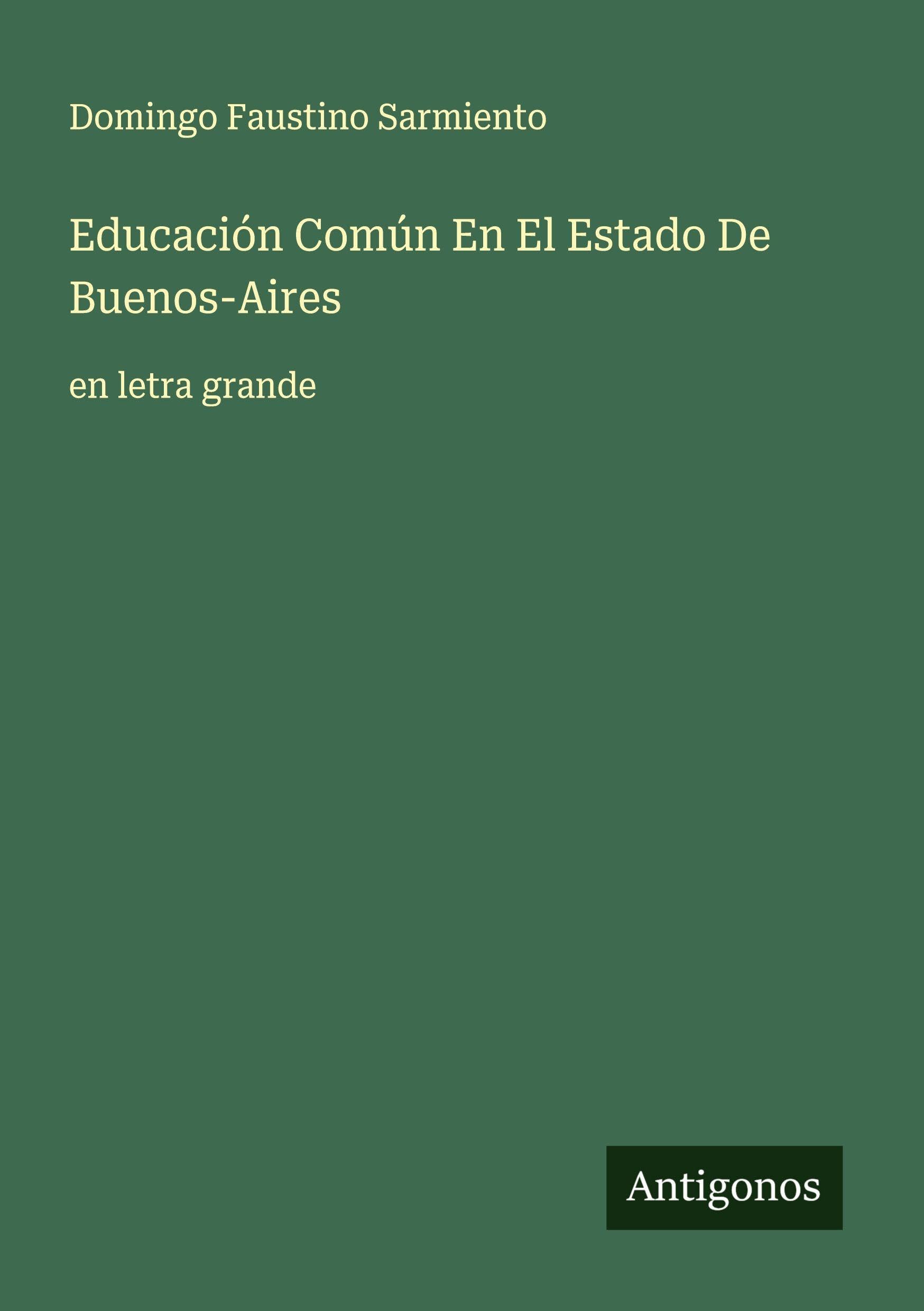 Educación Común En El Estado De Buenos-Aires Classics