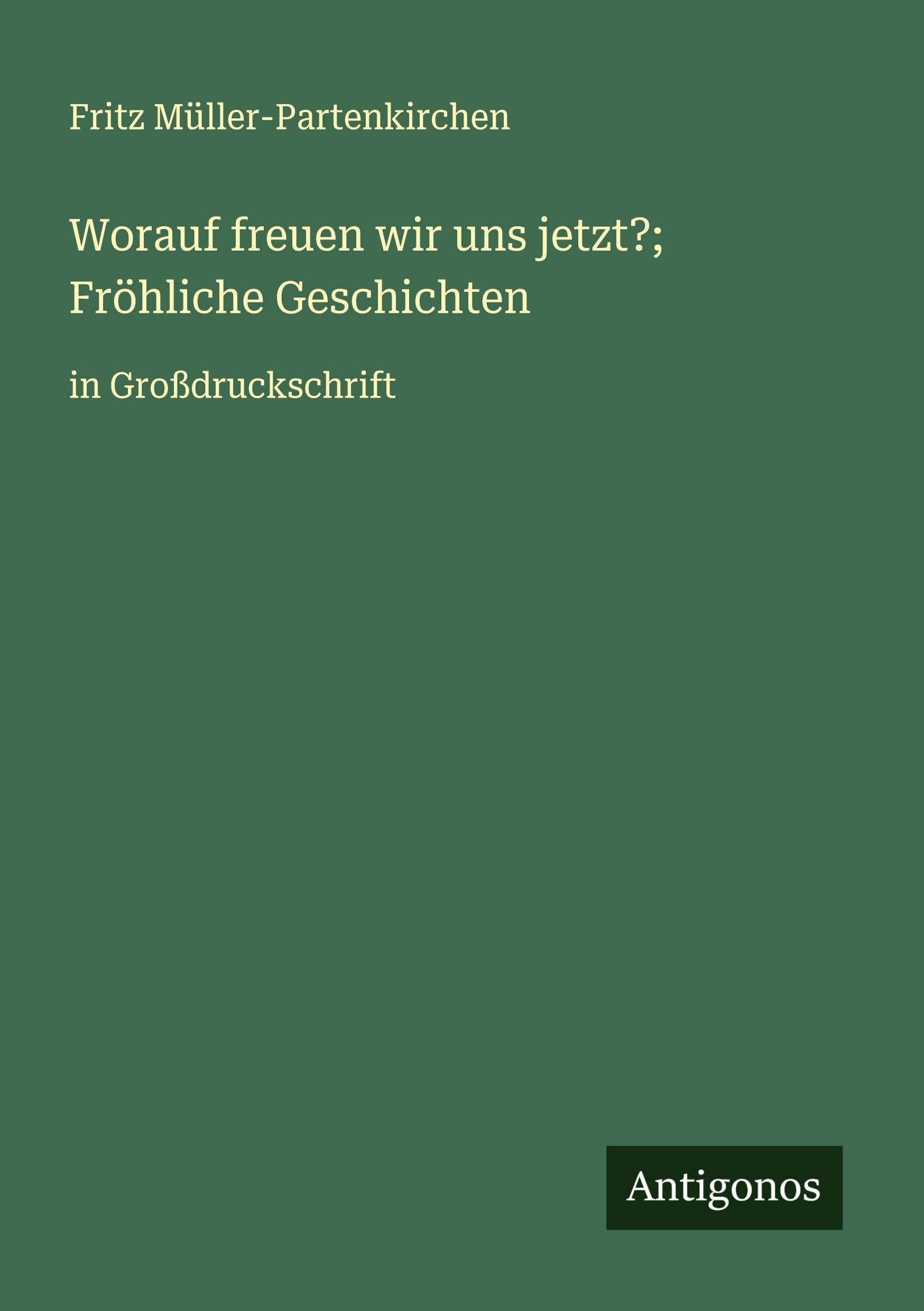 Worauf freuen wir uns jetzt?; Fröhliche Geschichten Classics
