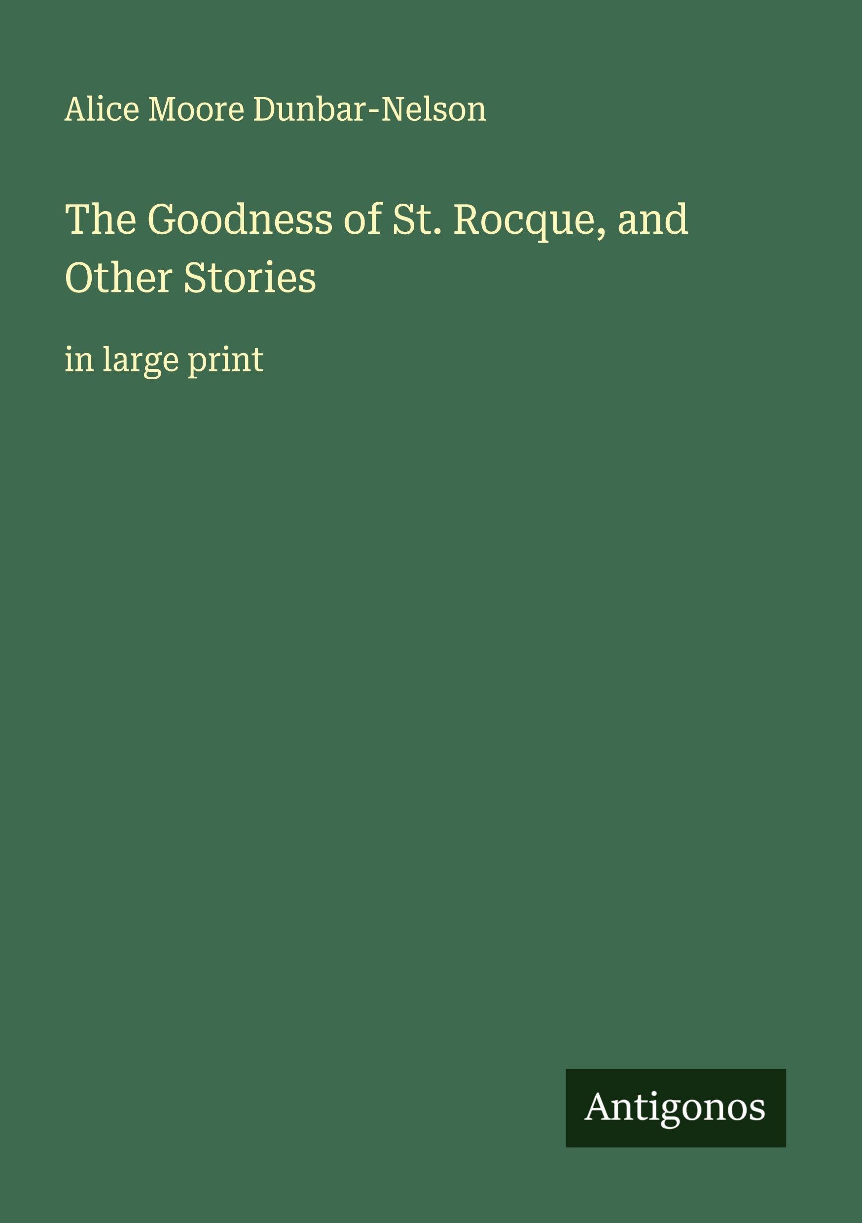 The Goodness of St. Rocque, and Other Stories Classics