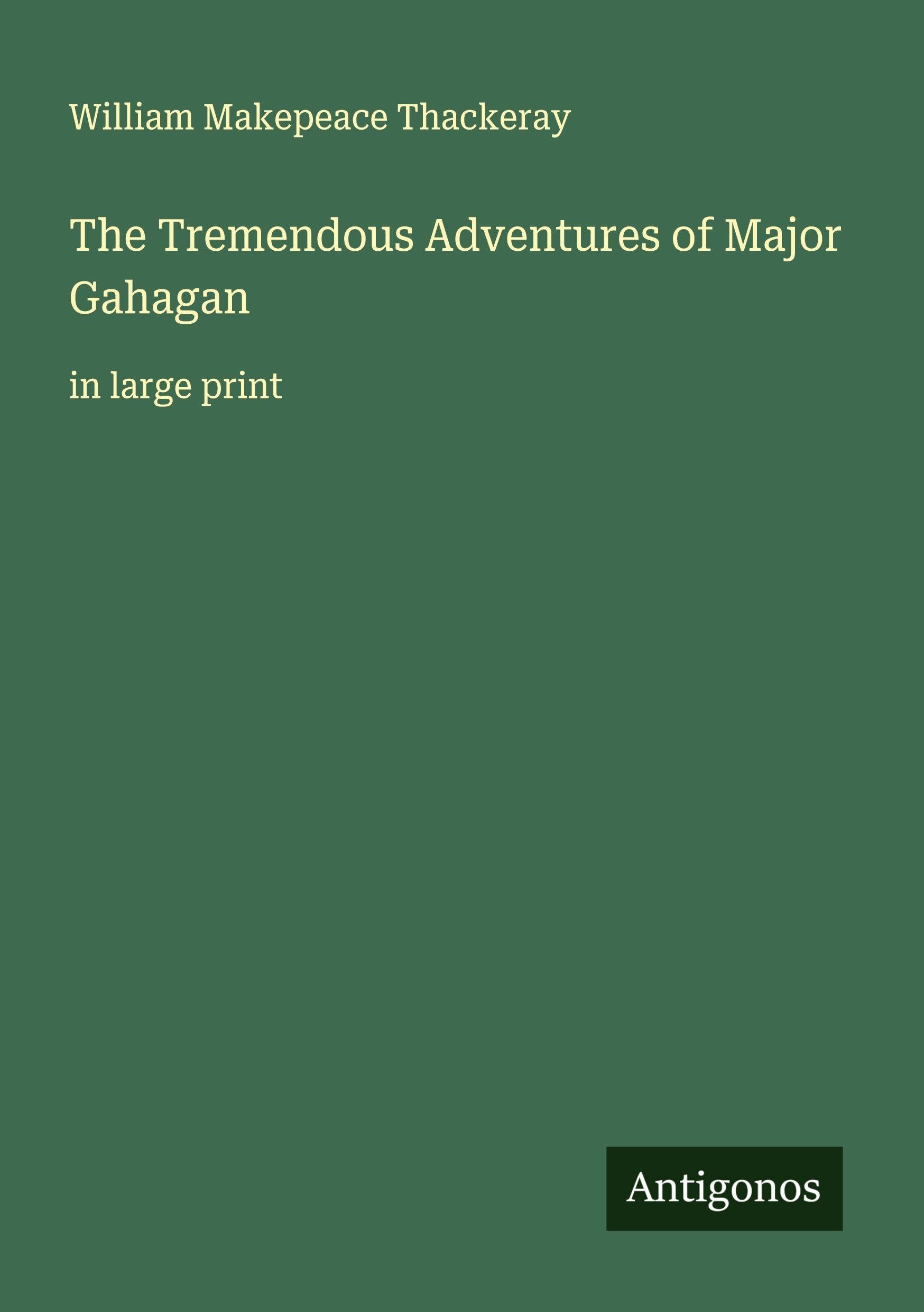 The Tremendous Adventures of Major Gahagan Classics