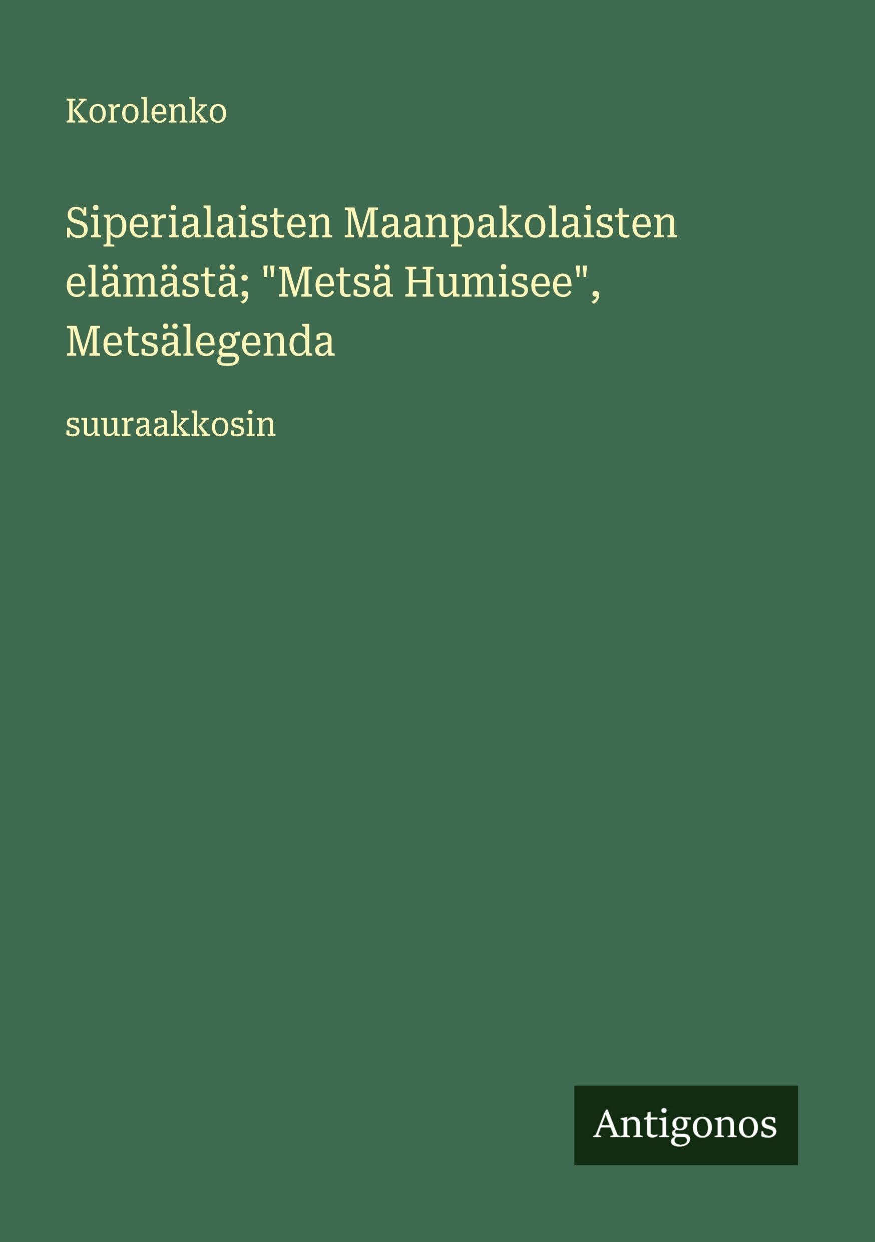 Siperialaisten Maanpakolaisten elämästä; "Metsä Humisee", Metsälegenda Classics