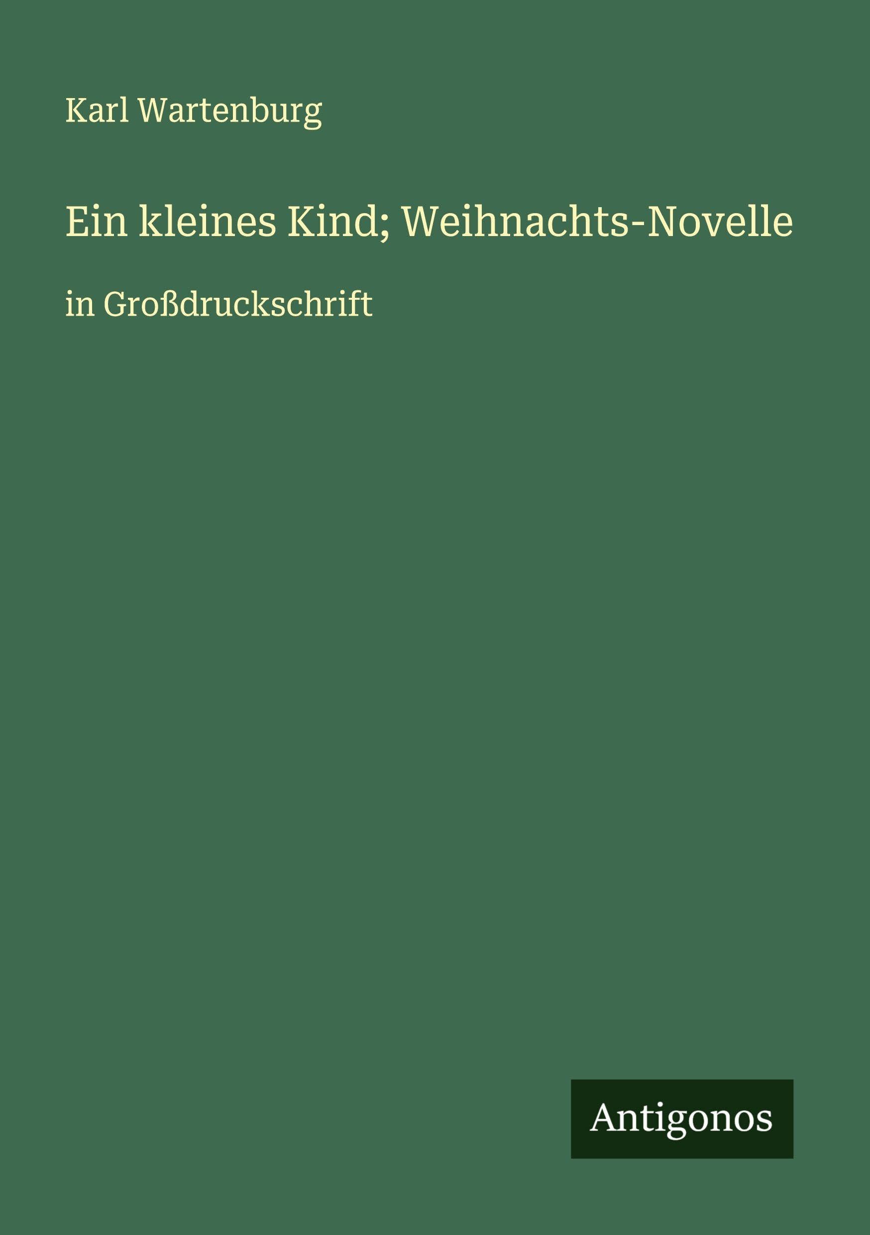 Ein kleines Kind; Weihnachts-Novelle Classics