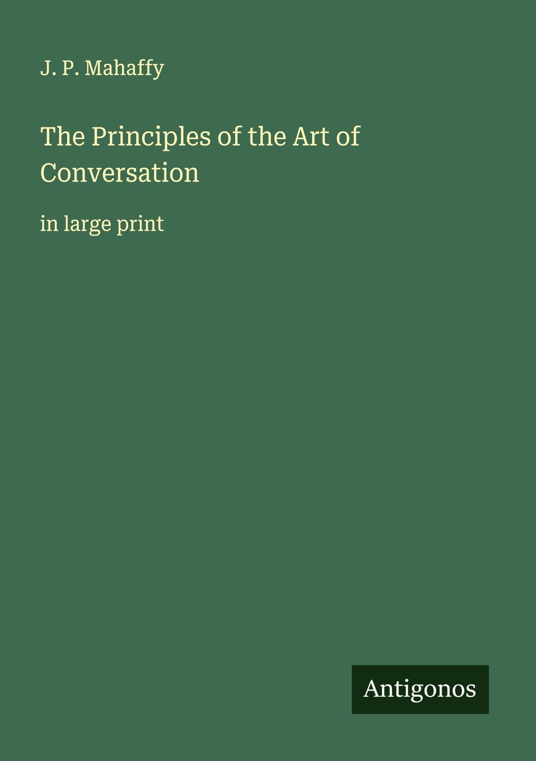 The Principles of the Art of Conversation Classics