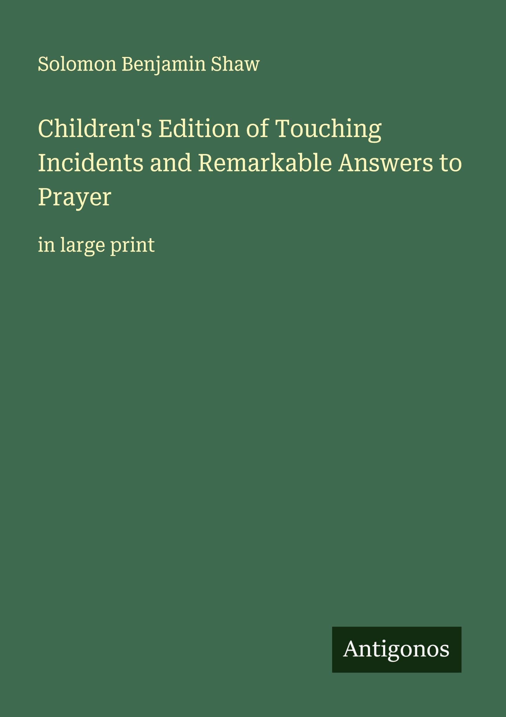 Children's Edition of Touching Incidents and Remarkable Answers to Prayer Classics