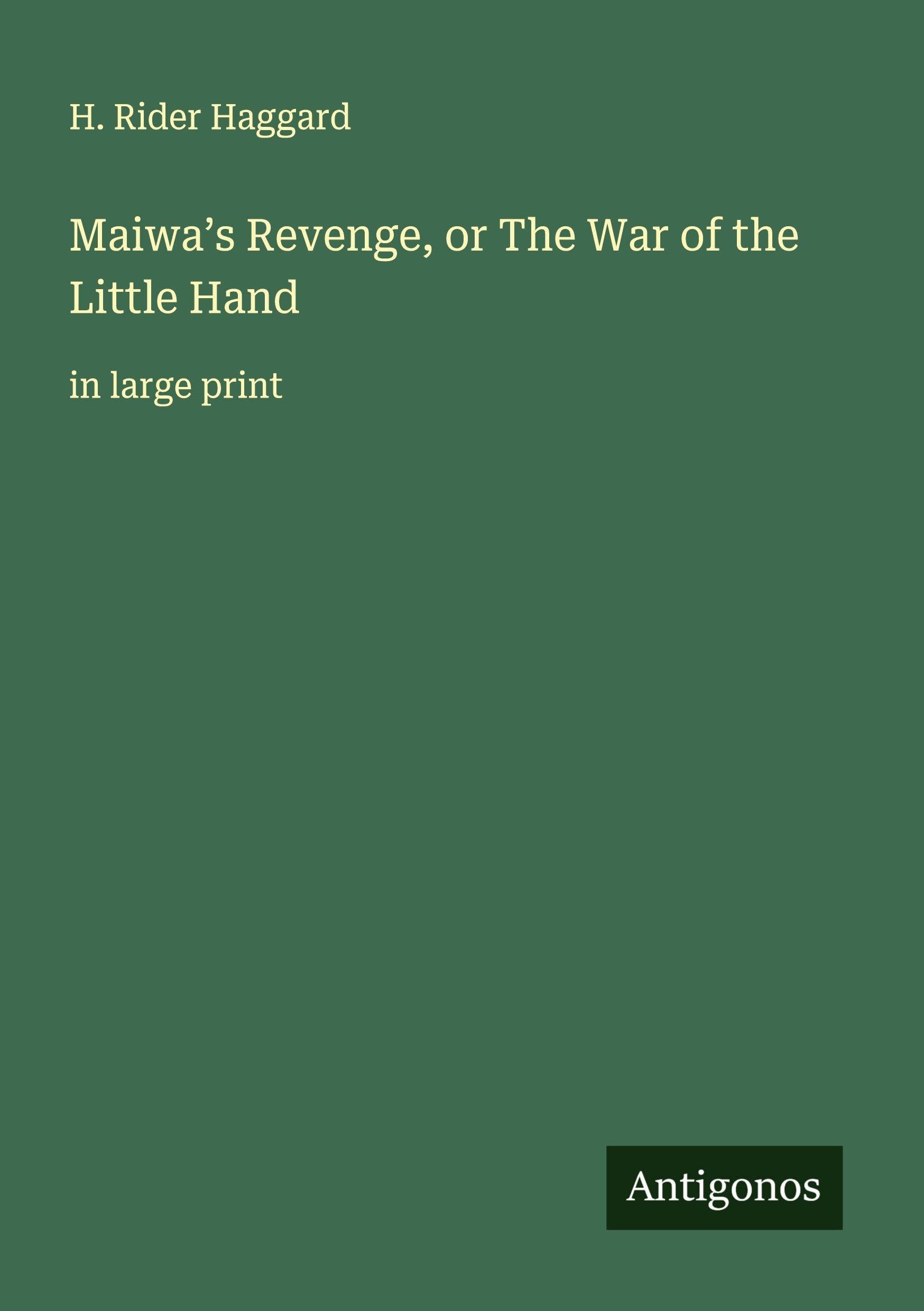Maiwa's Revenge, or The War of the Little Hand Classics