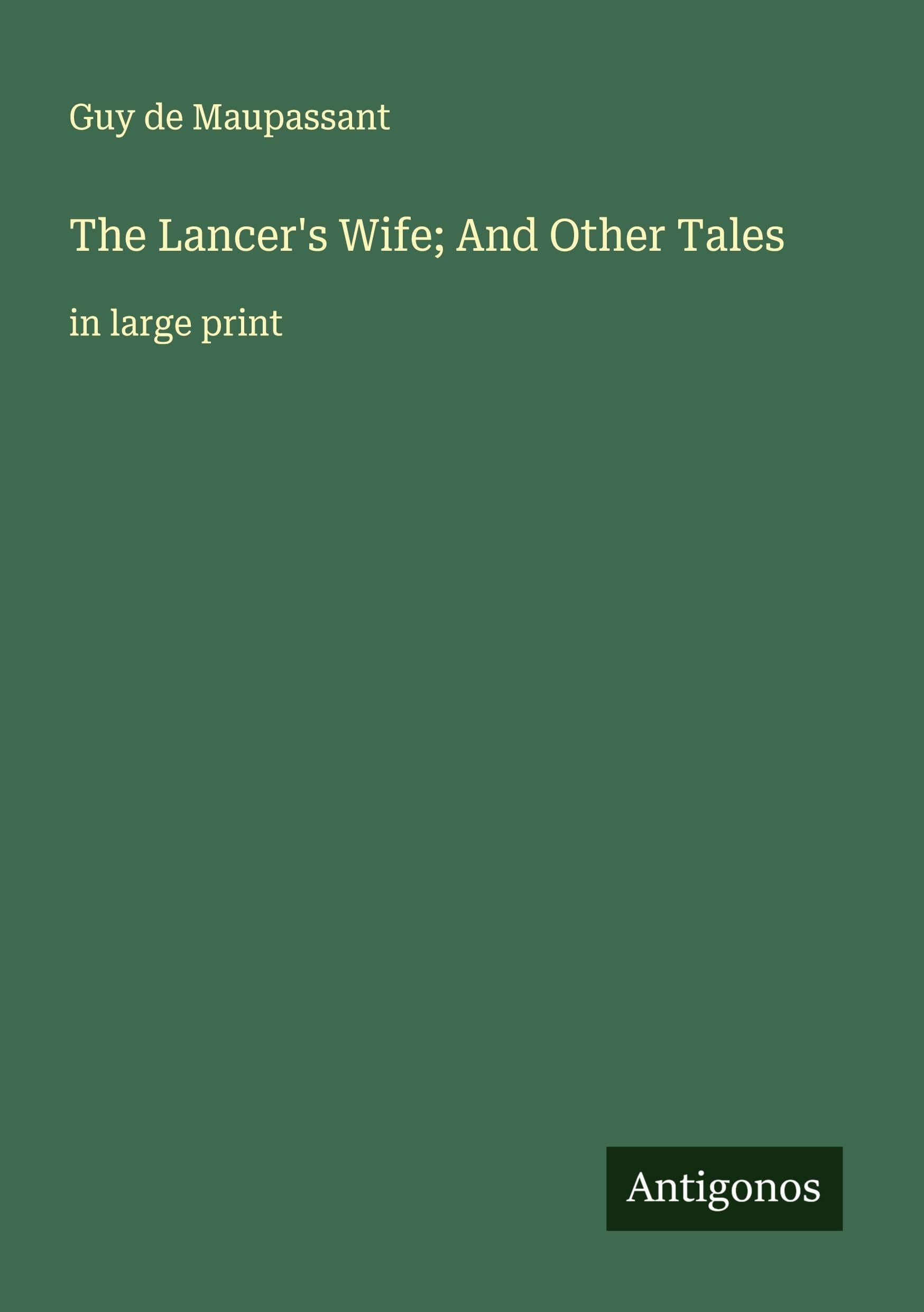 The Lancer's Wife; And Other Tales Classics