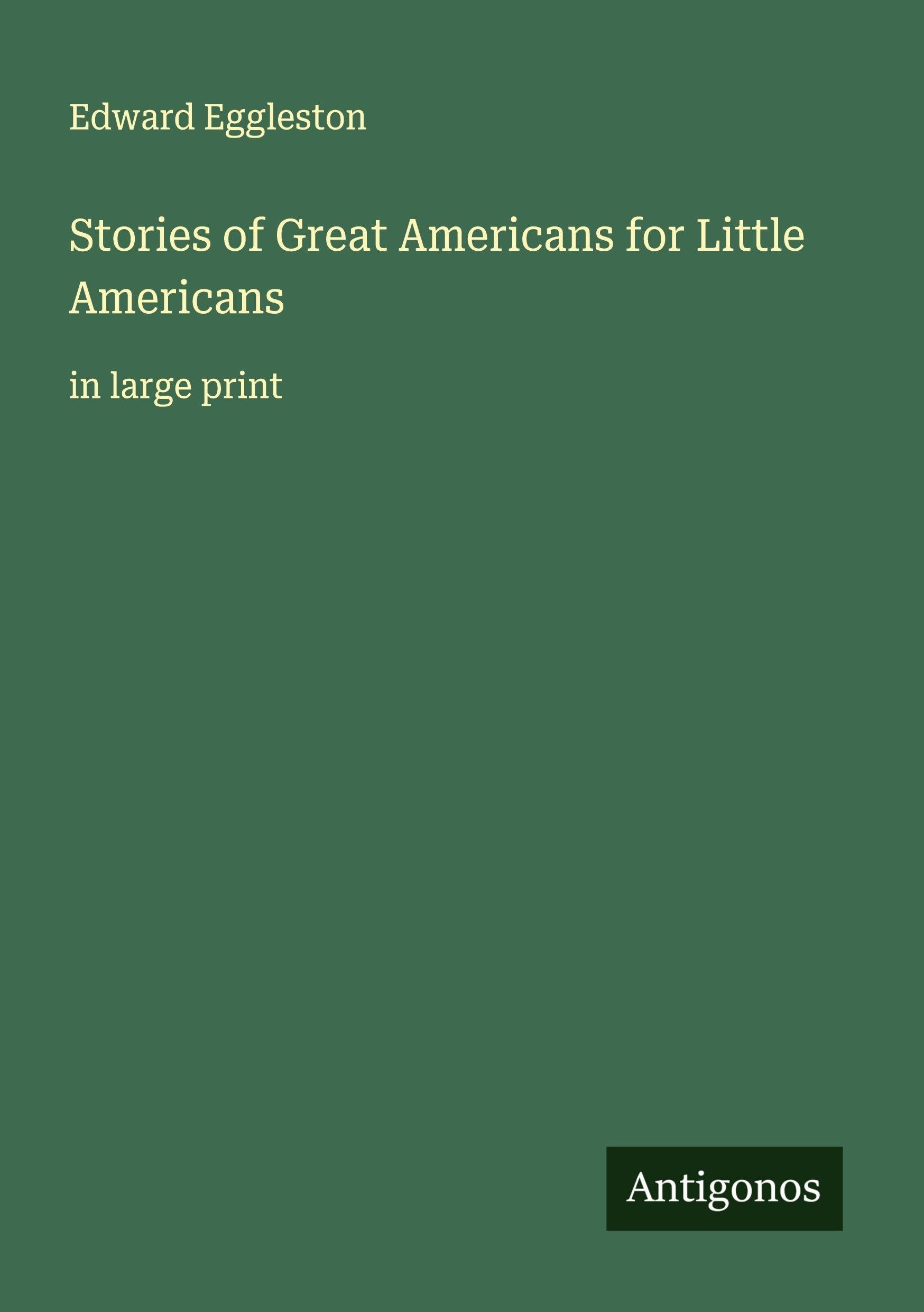 Stories of Great Americans for Little Americans Classics