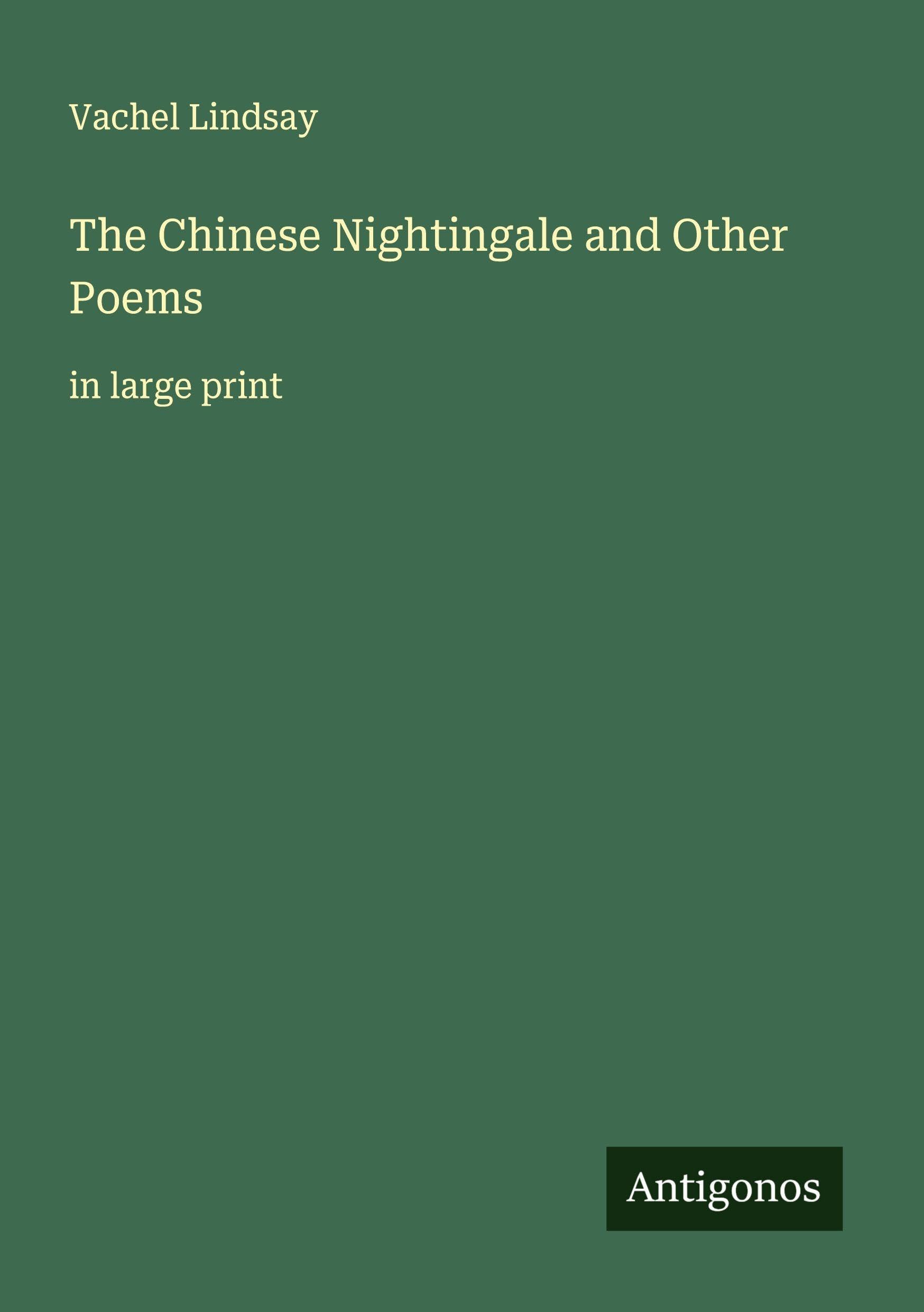 The Chinese Nightingale and Other Poems Classics