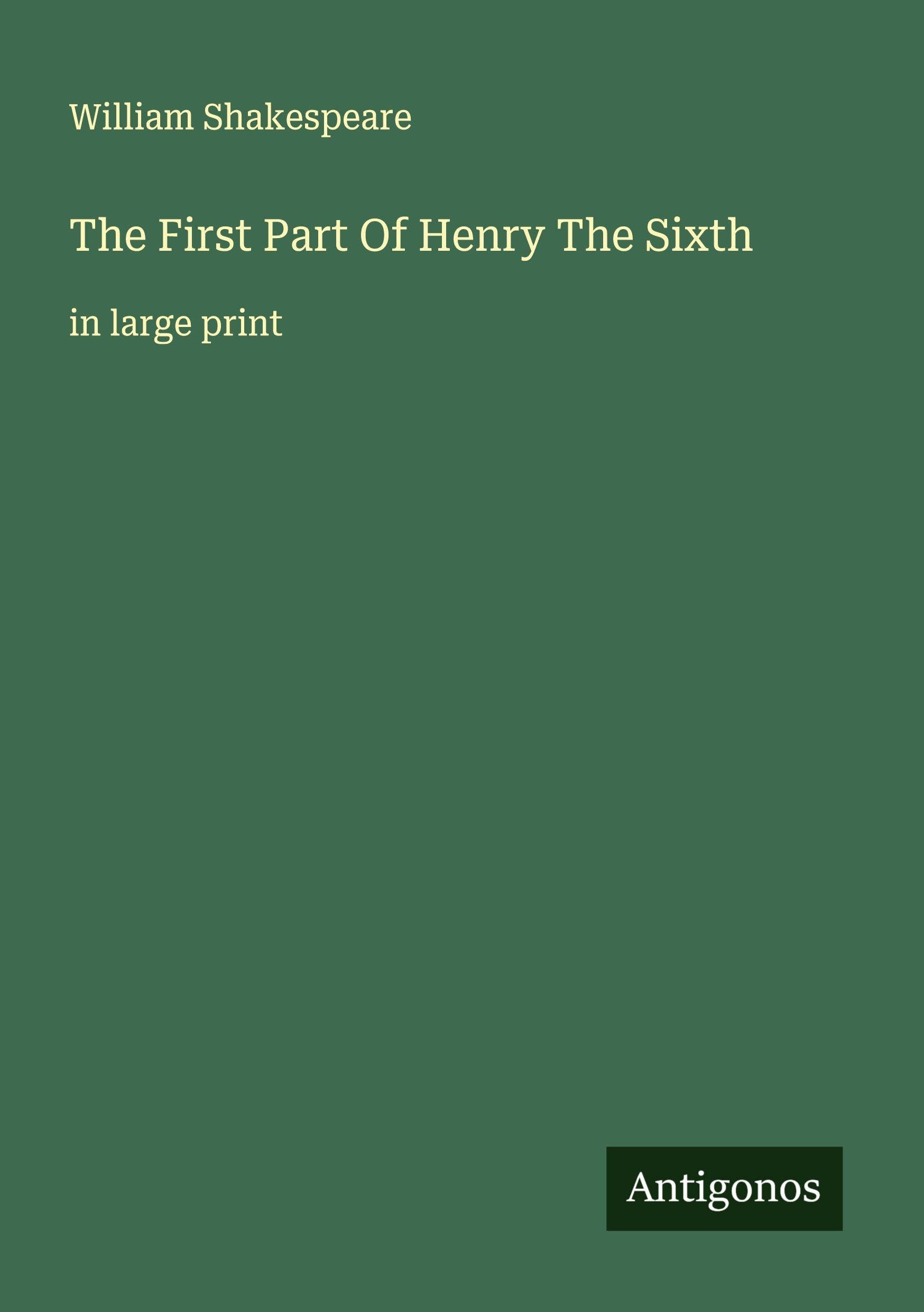 The First Part Of Henry The Sixth Classics
