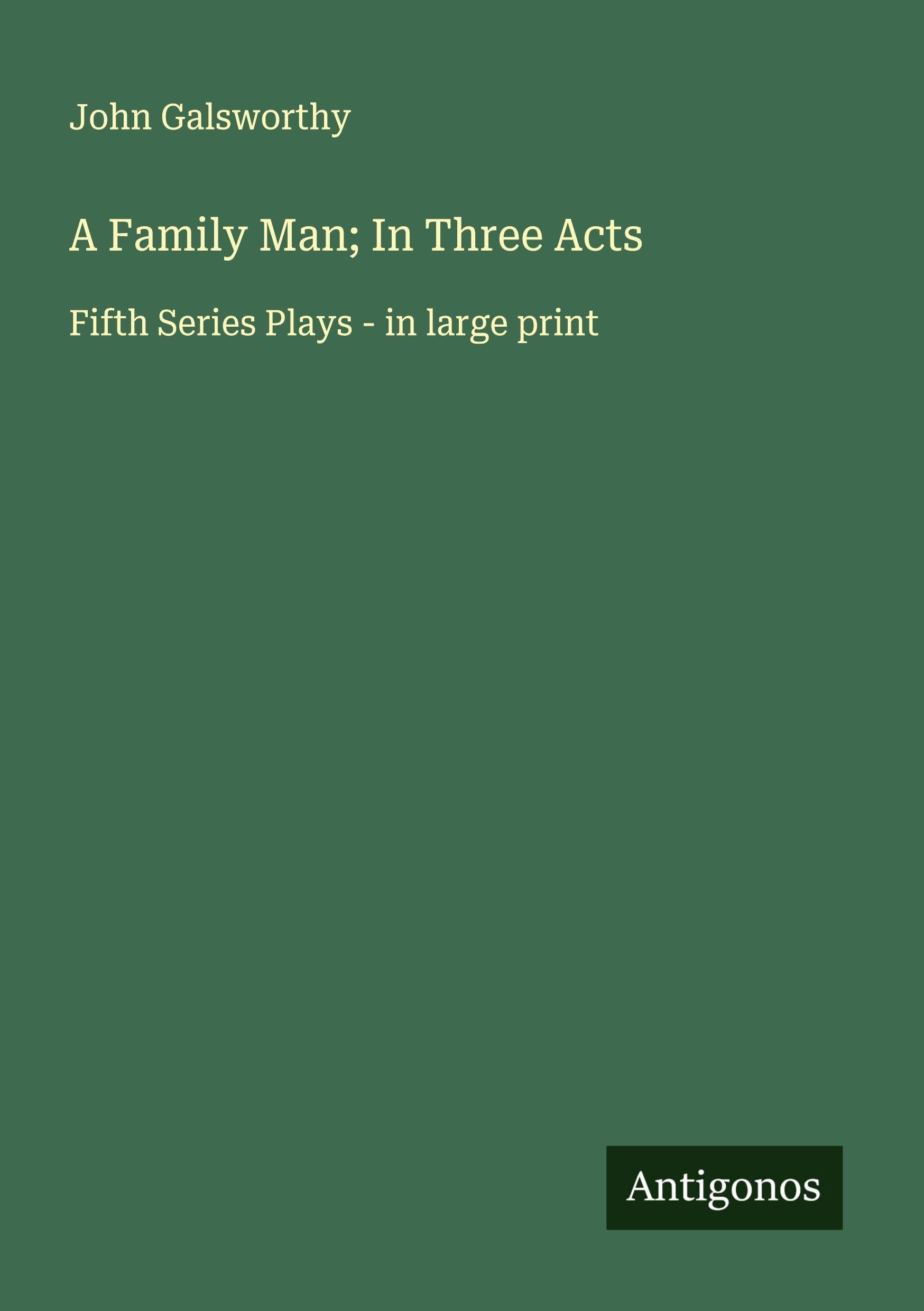 A Family Man; In Three Acts Classics