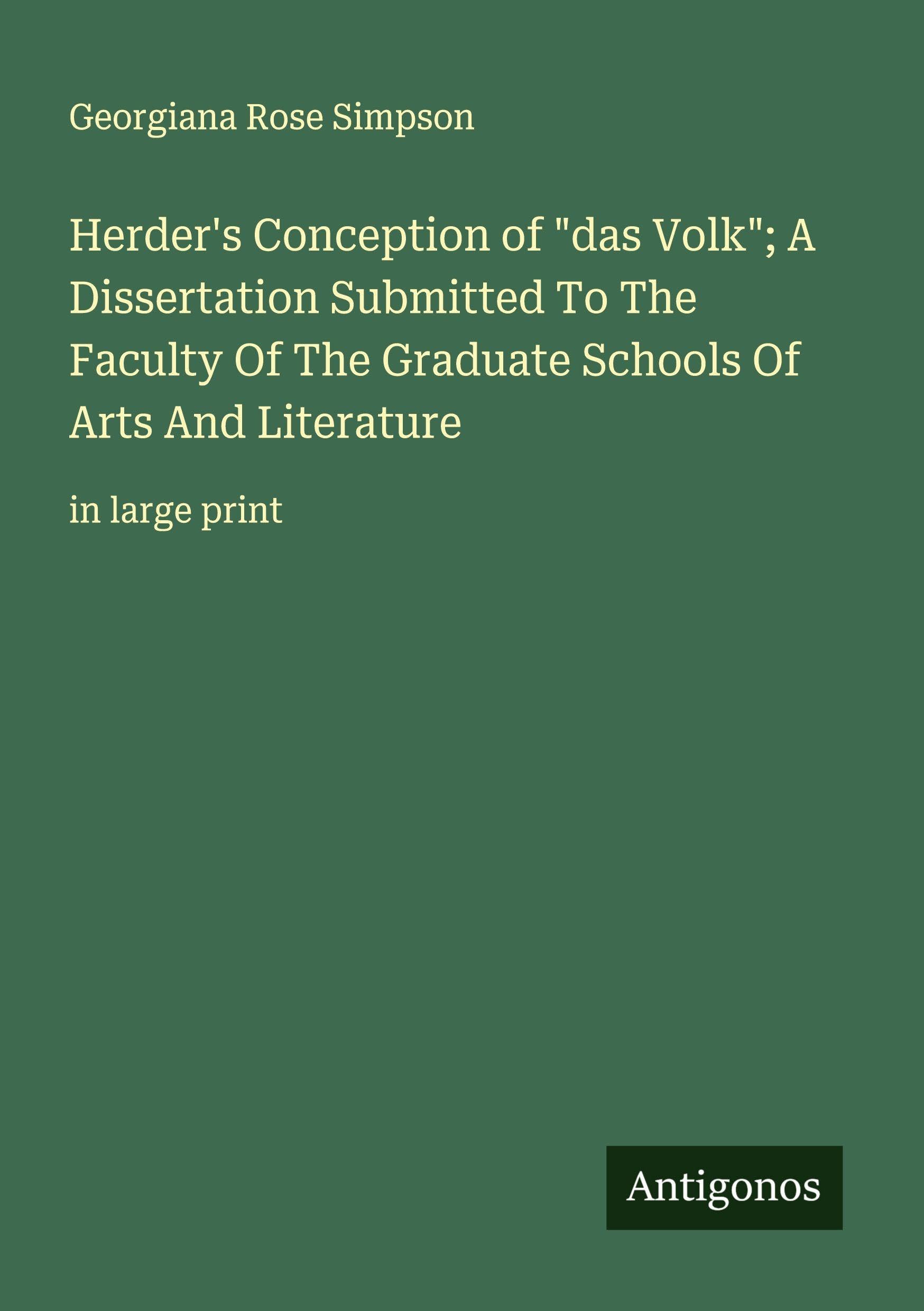 Herder's Conception of "das Volk"; A Dissertation Submitted To The Faculty Of The Graduate Schools Of Arts And Literature Classics