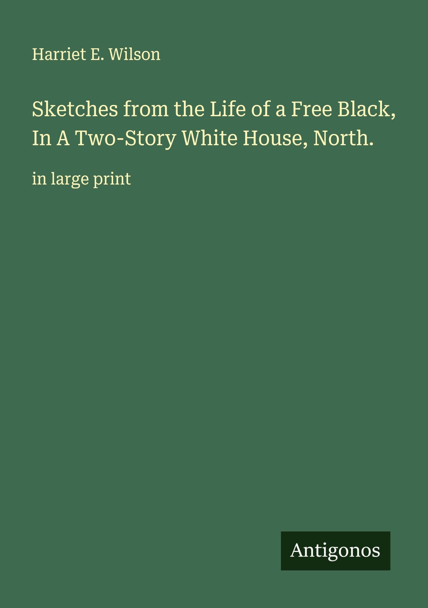 Sketches from the Life of a Free Black, In A Two-Story White House, North. Classics