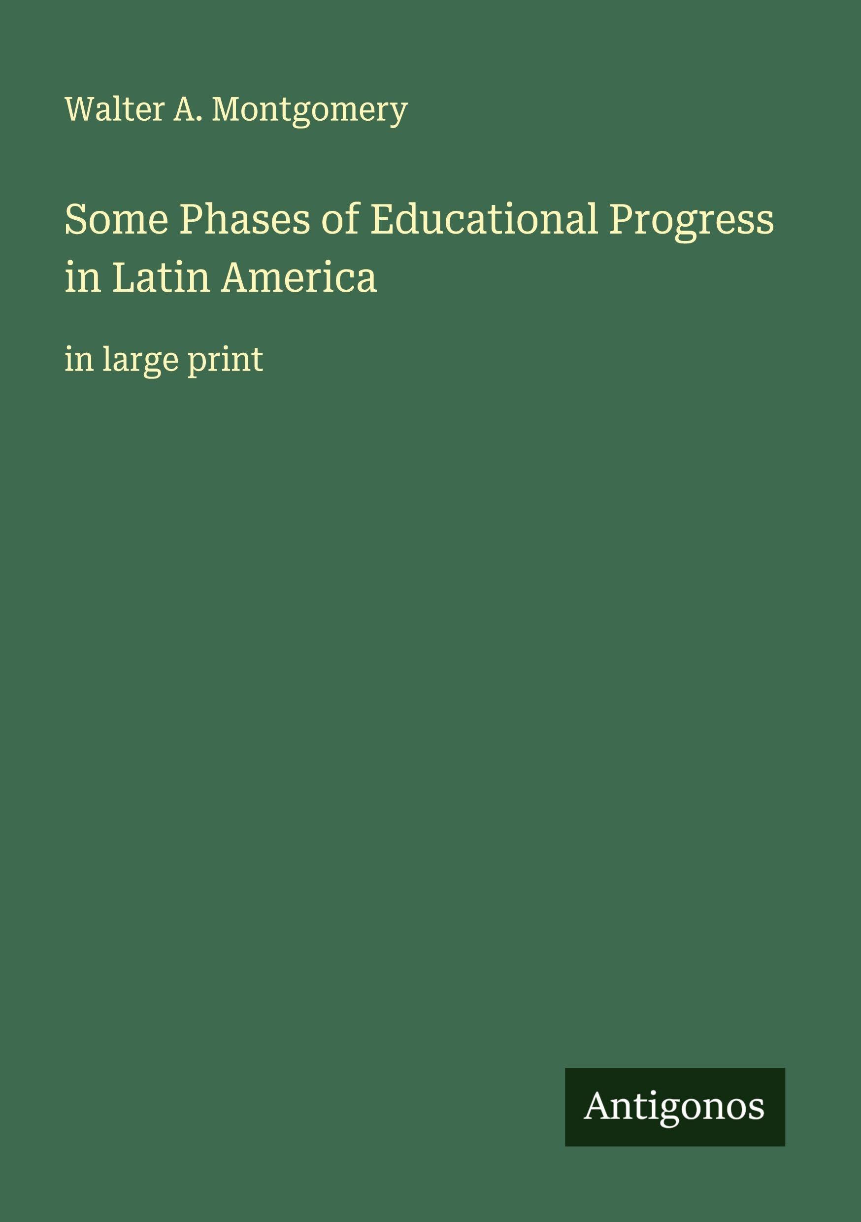 Some Phases of Educational Progress in Latin America Classics