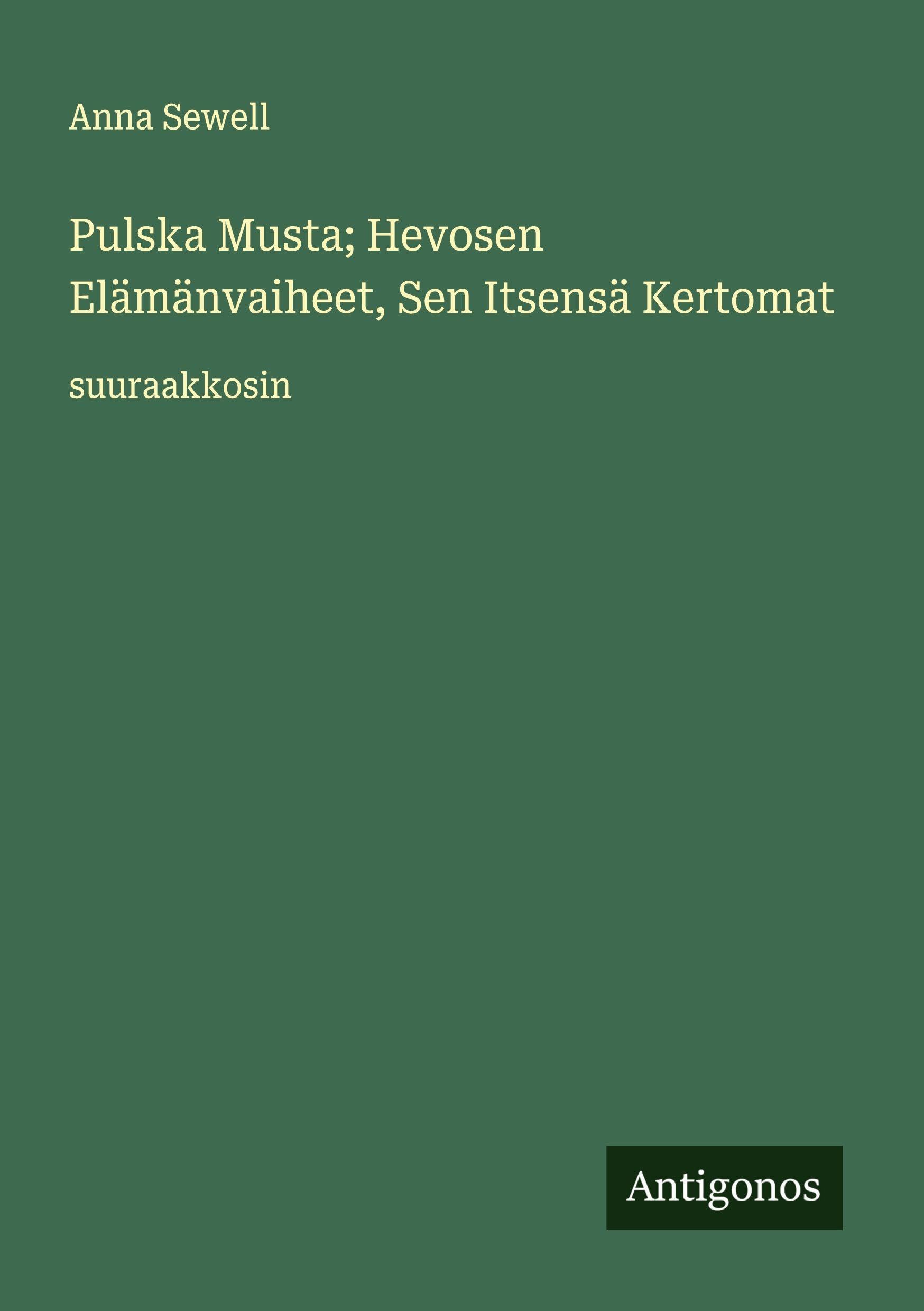 Pulska Musta; Hevosen Elämänvaiheet, Sen Itsensä Kertomat Classics