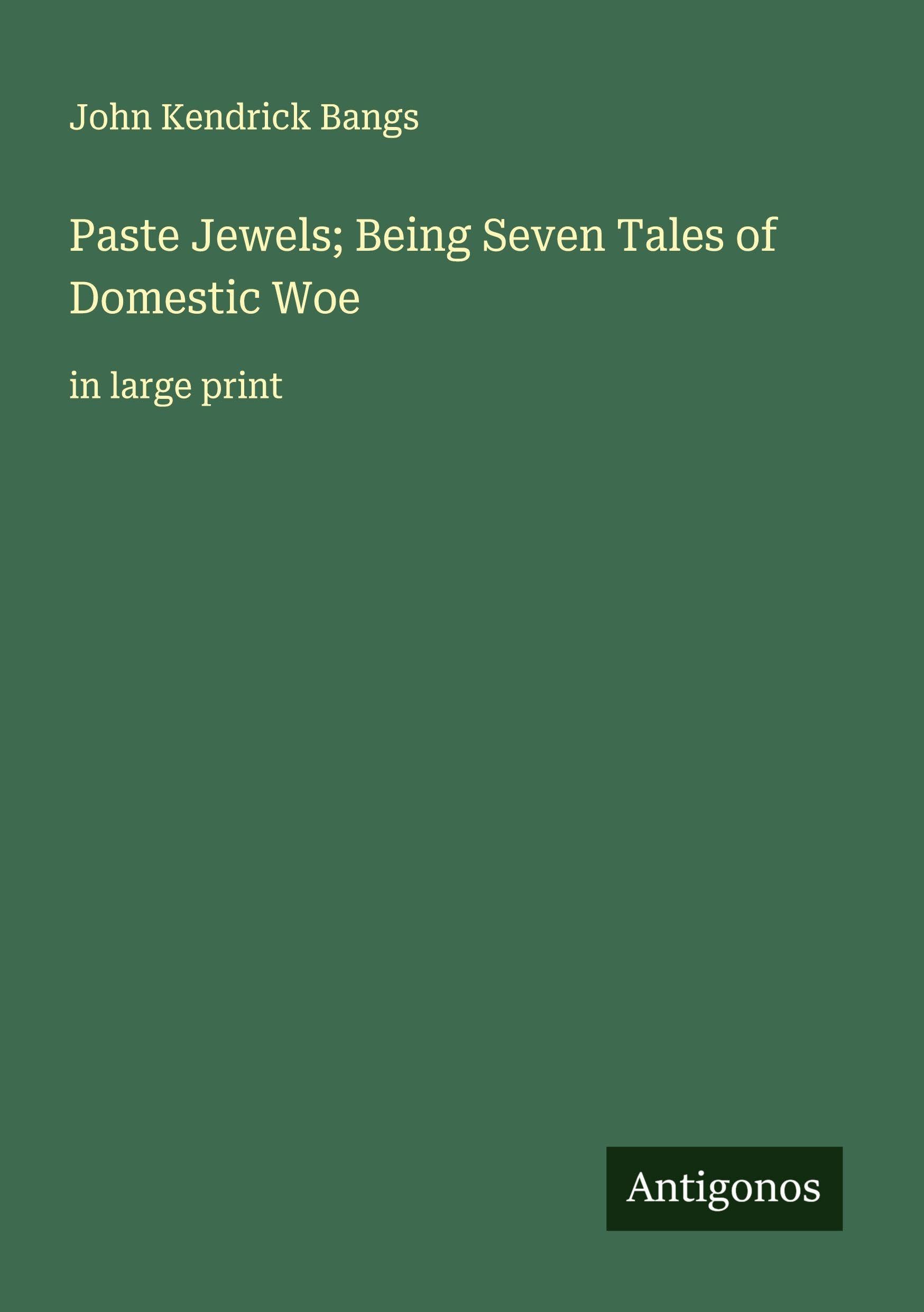 Paste Jewels; Being Seven Tales of Domestic Woe Classics