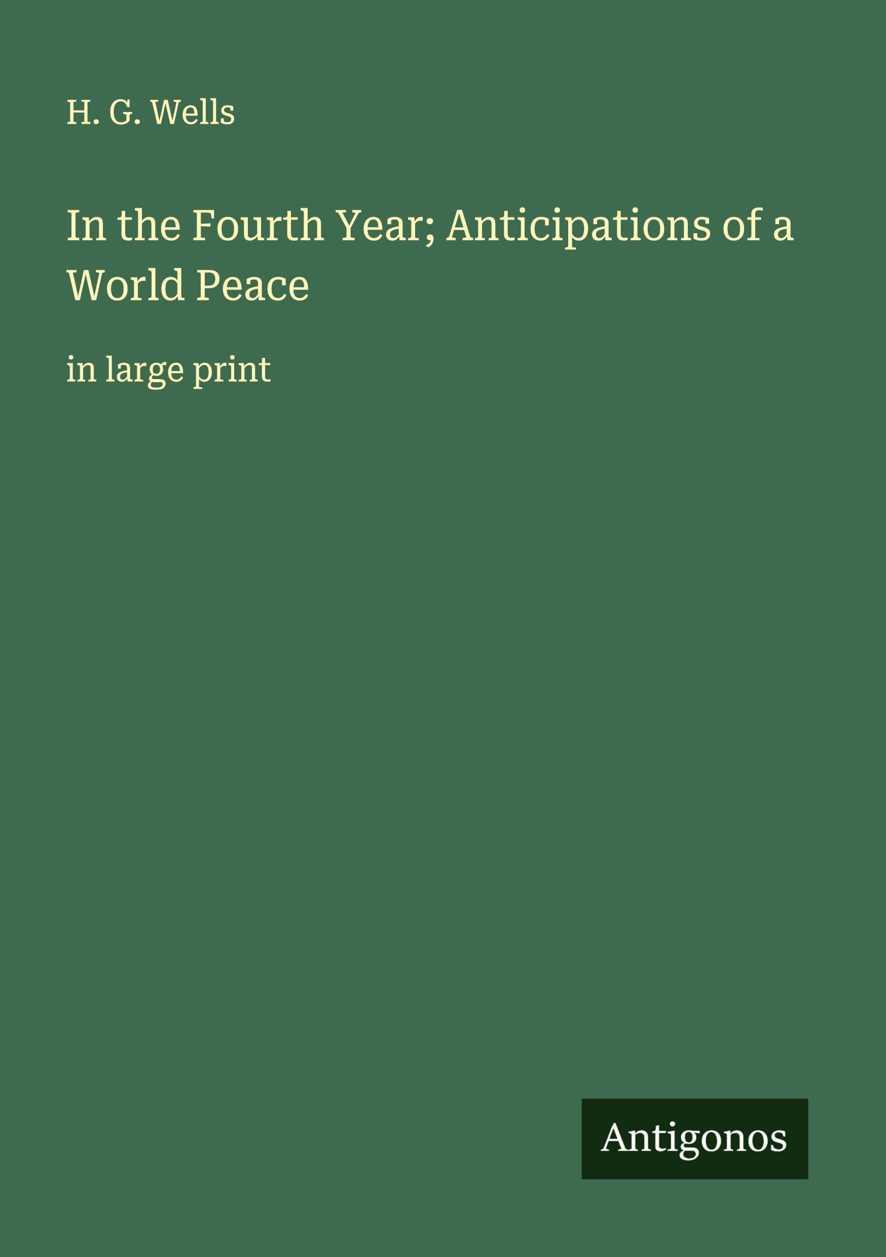 In the Fourth Year; Anticipations of a World Peace Classics
