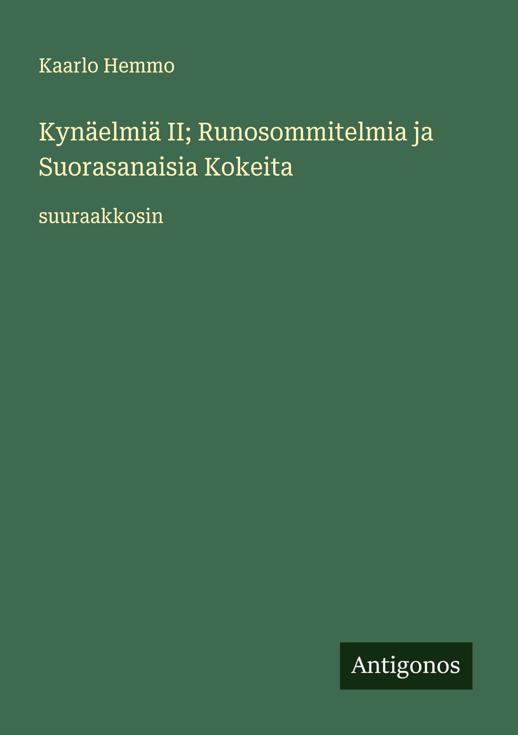 Kynäelmiä II; Runosommitelmia ja Suorasanaisia Kokeita Classics
