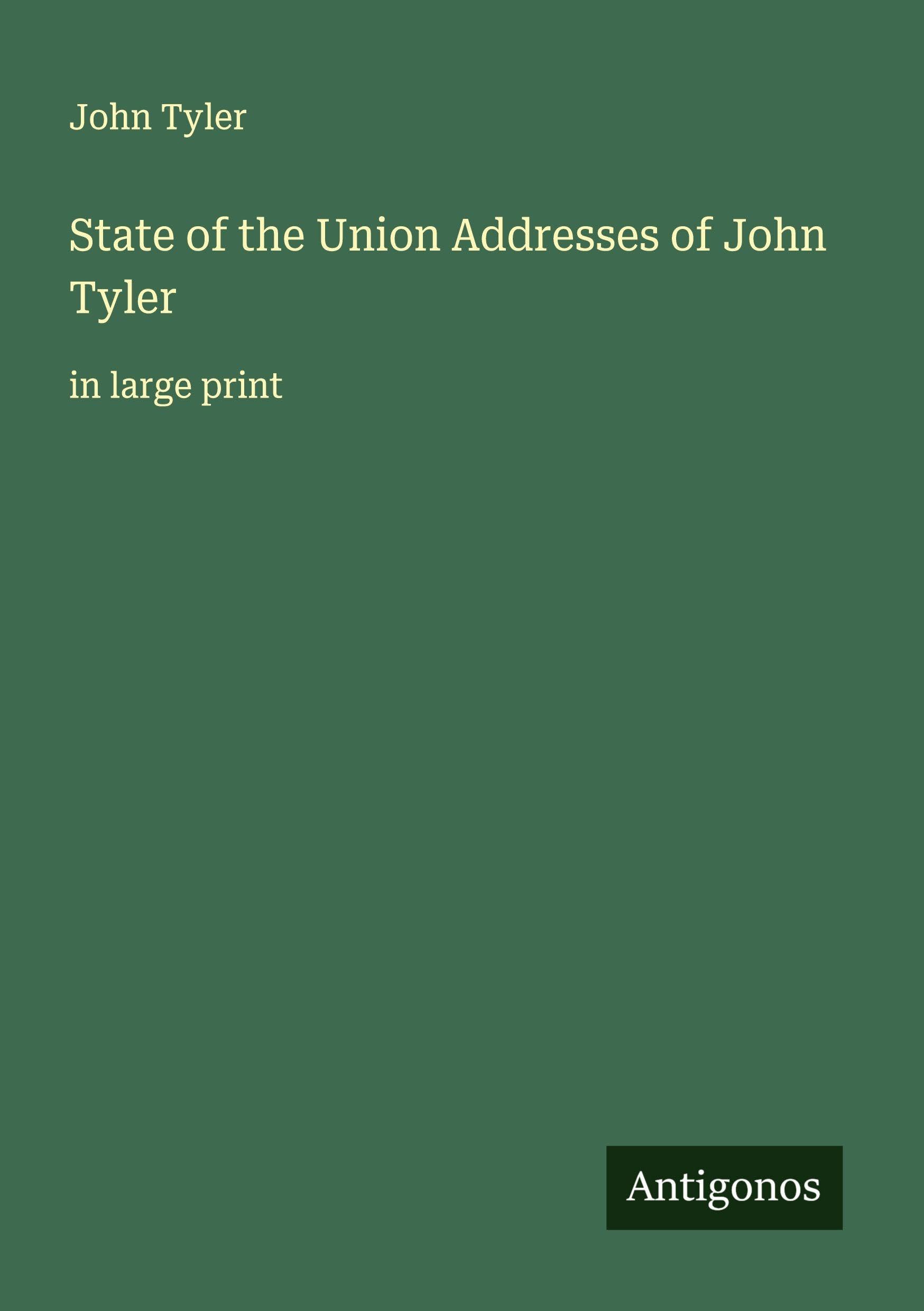 State of the Union Addresses of John Tyler Classics