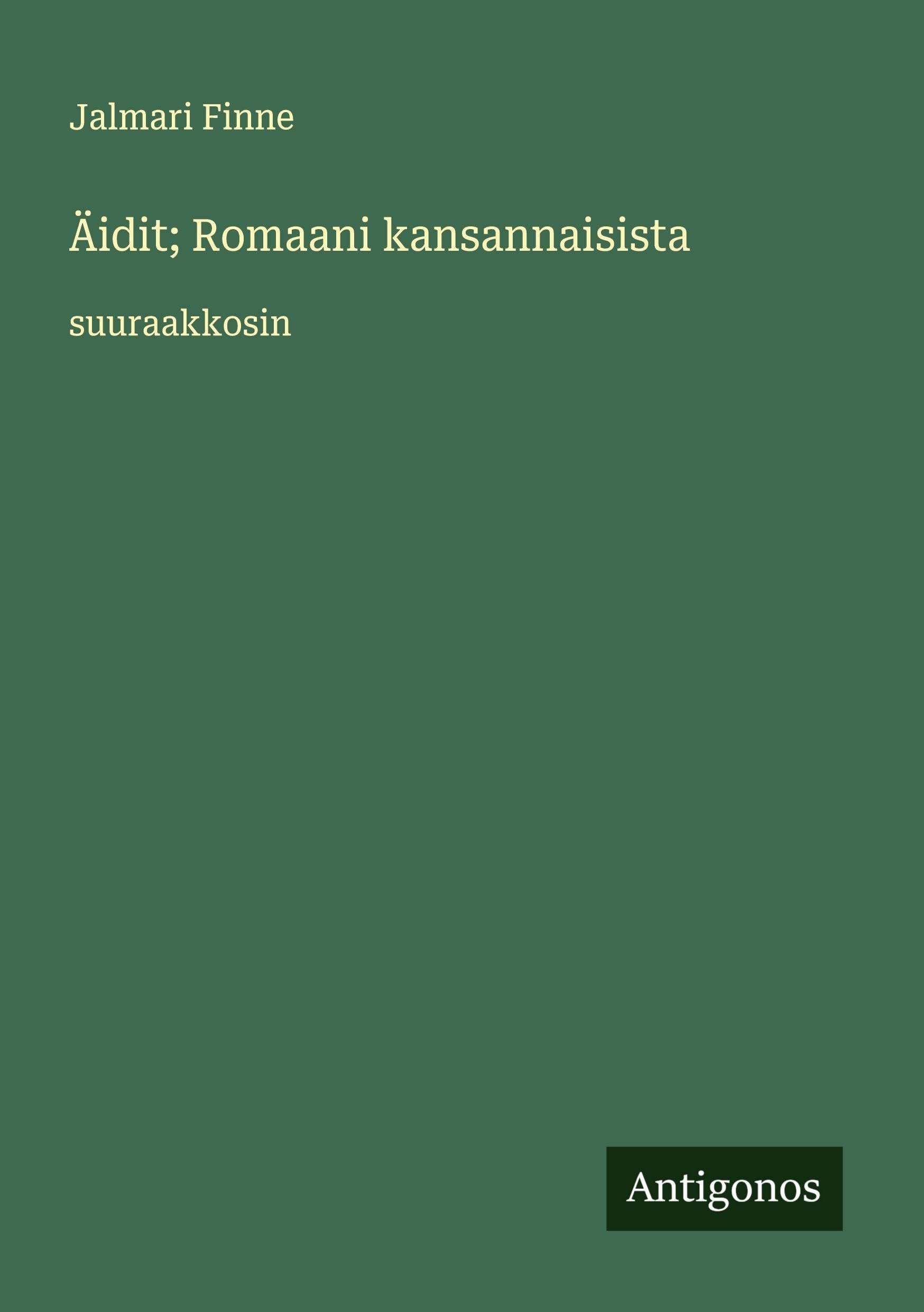 Äidit; Romaani kansannaisista Classics