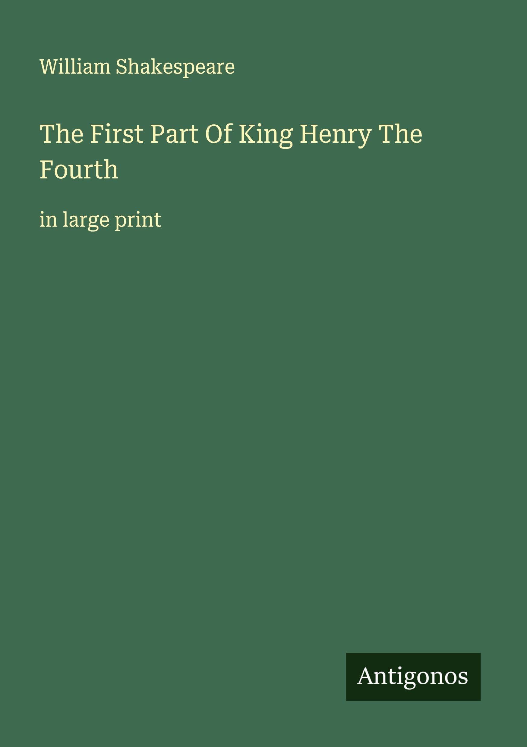The First Part Of King Henry The Fourth Classics