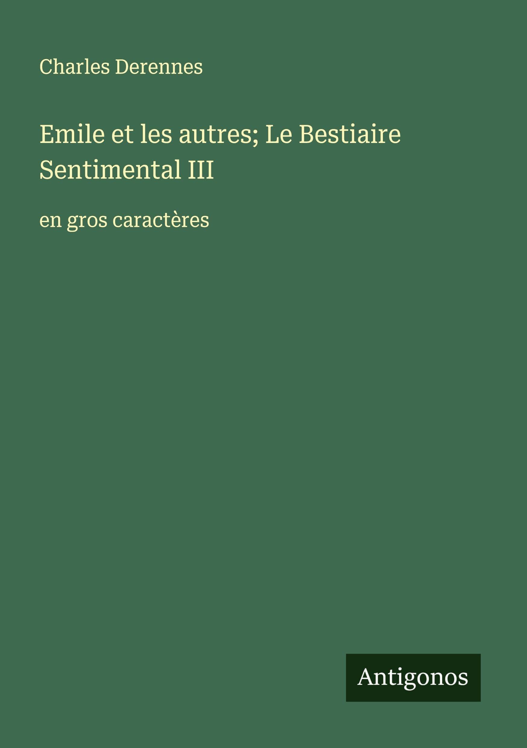 Emile et les autres; Le Bestiaire Sentimental III: en gros caractères Classics