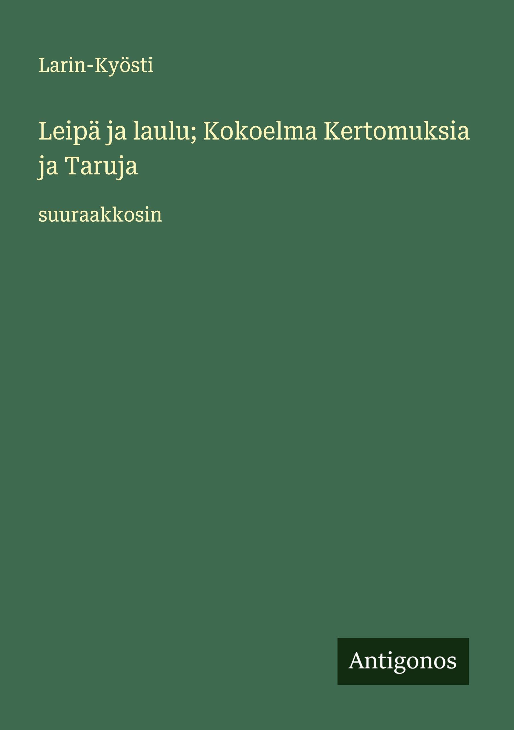 Leipä ja laulu; Kokoelma Kertomuksia ja Taruja Classics