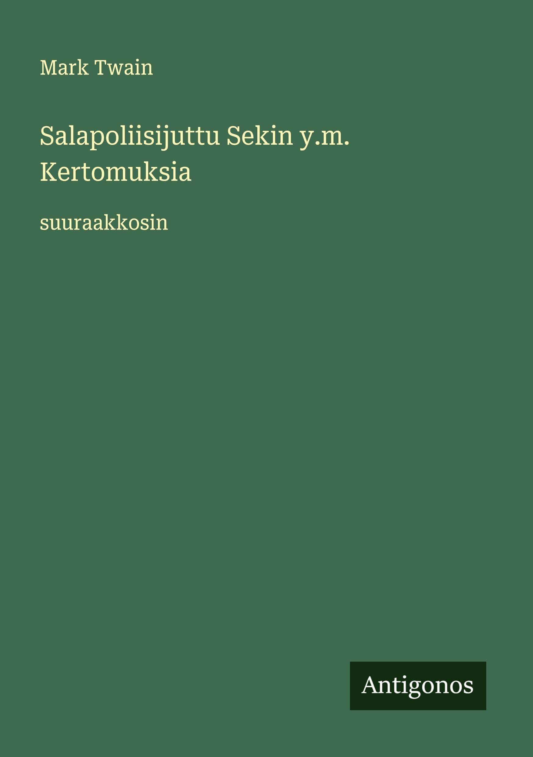Salapoliisijuttu Sekin y.m. Kertomuksia Classics