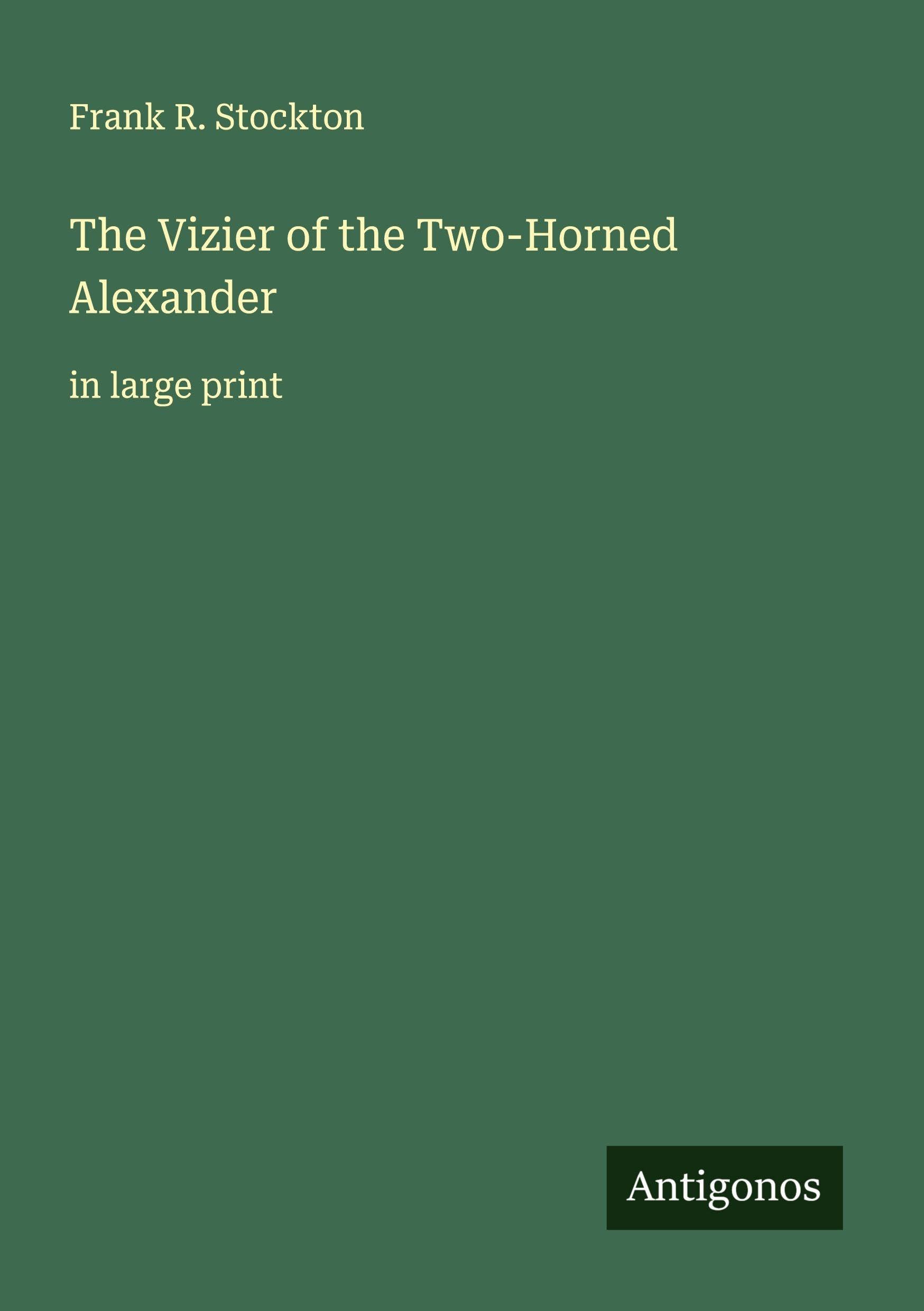 The Vizier of the Two-Horned Alexander Classics